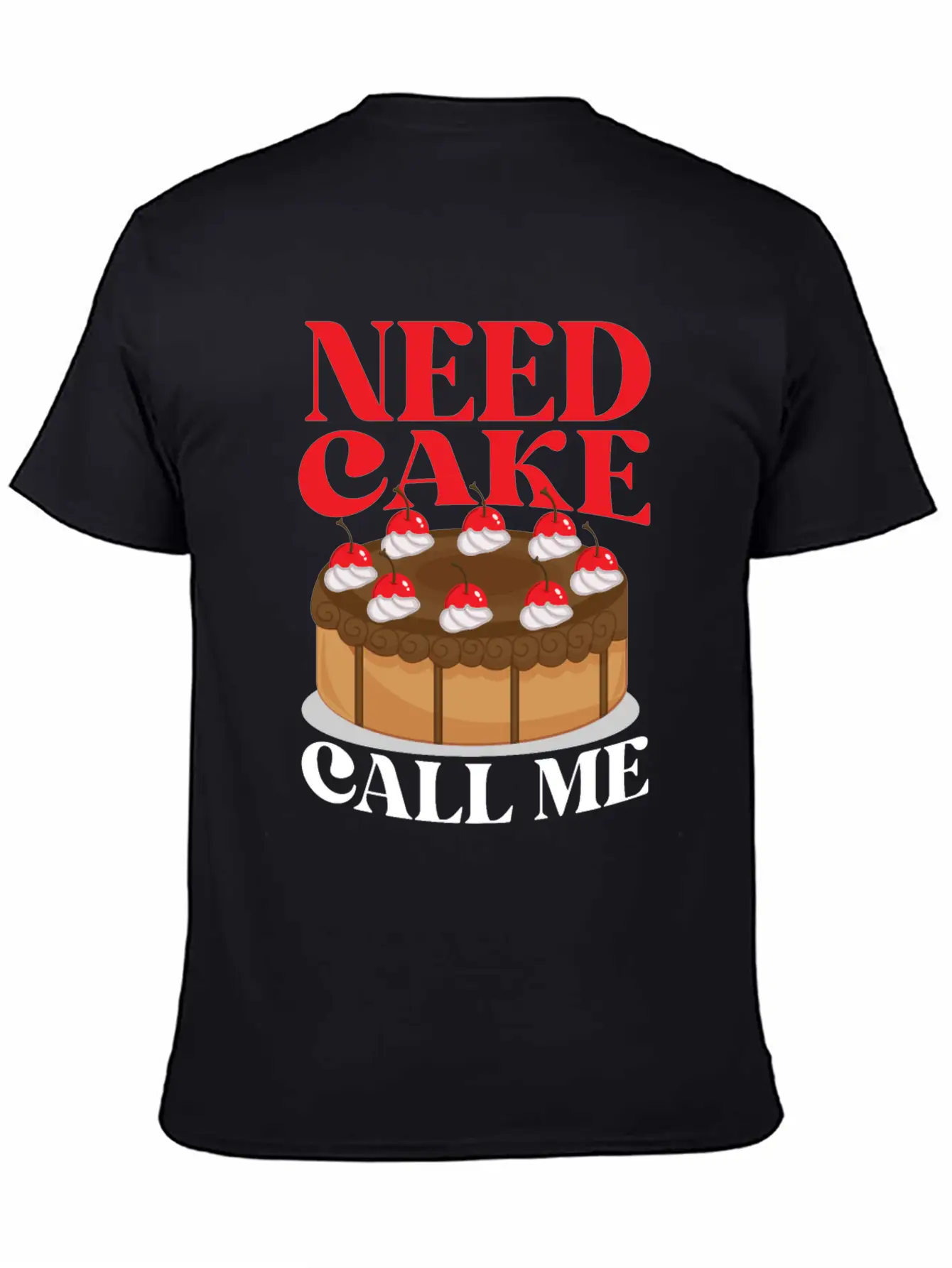Bake Baking Cake Need Cake Call Me Unisex Casual T-Shirt – Clean Design For Daily Comfort