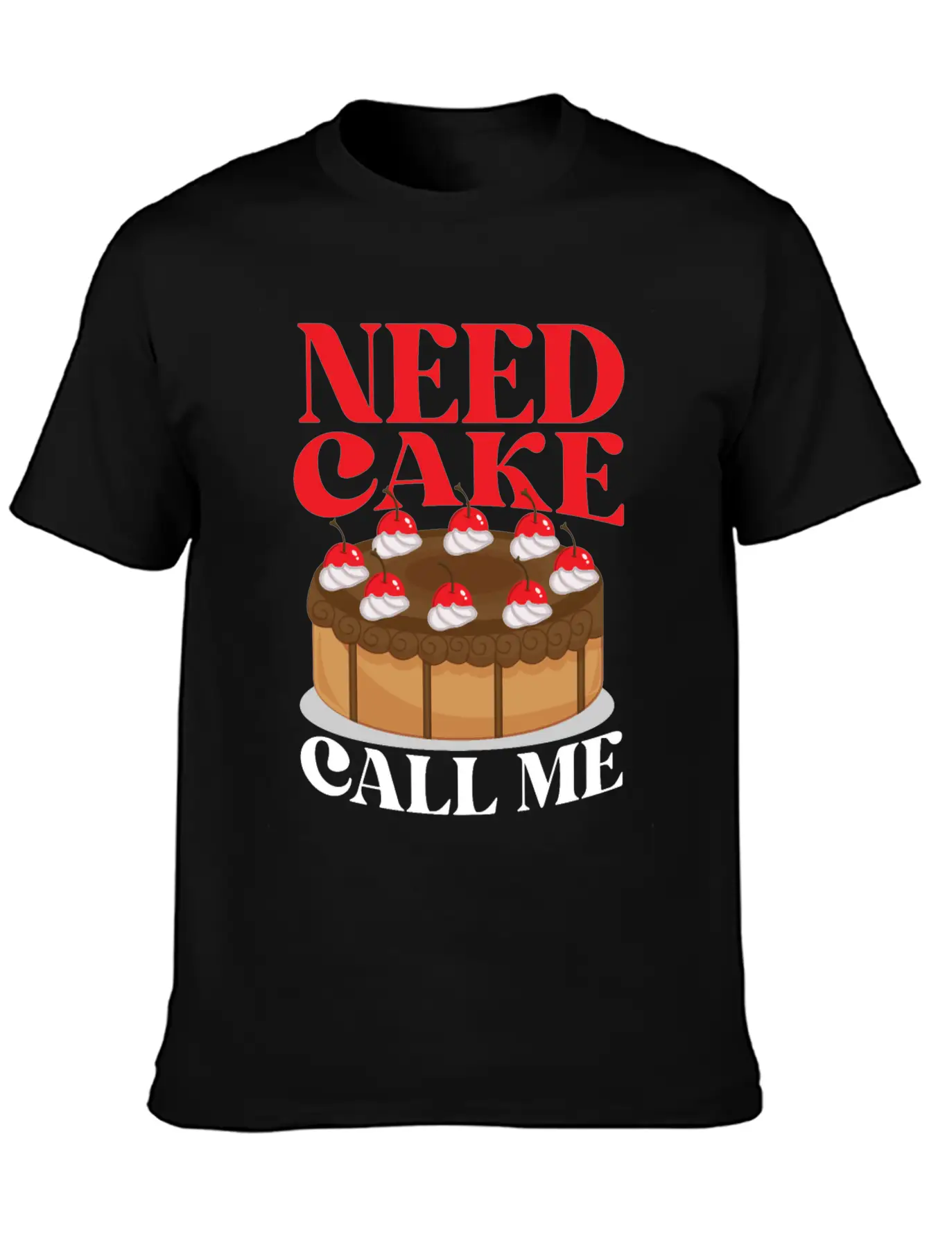 Bake Baking Cake Need Cake Call Me Unisex Casual T-Shirt – Clean Design For Daily Comfort