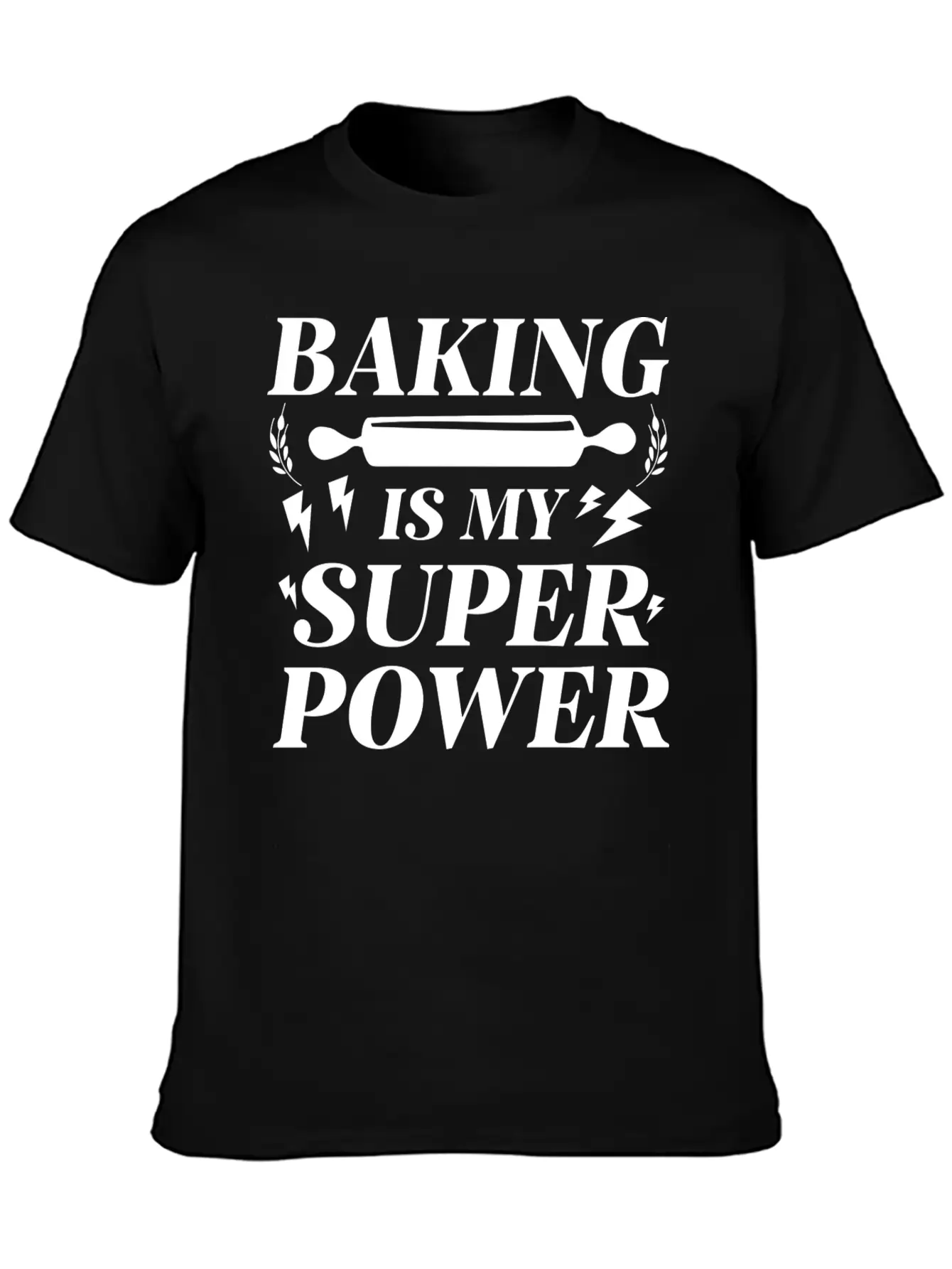Baking Is My Superpower Lightweight Cotton T-Shirt – Daily Comfort Graphic Shirt