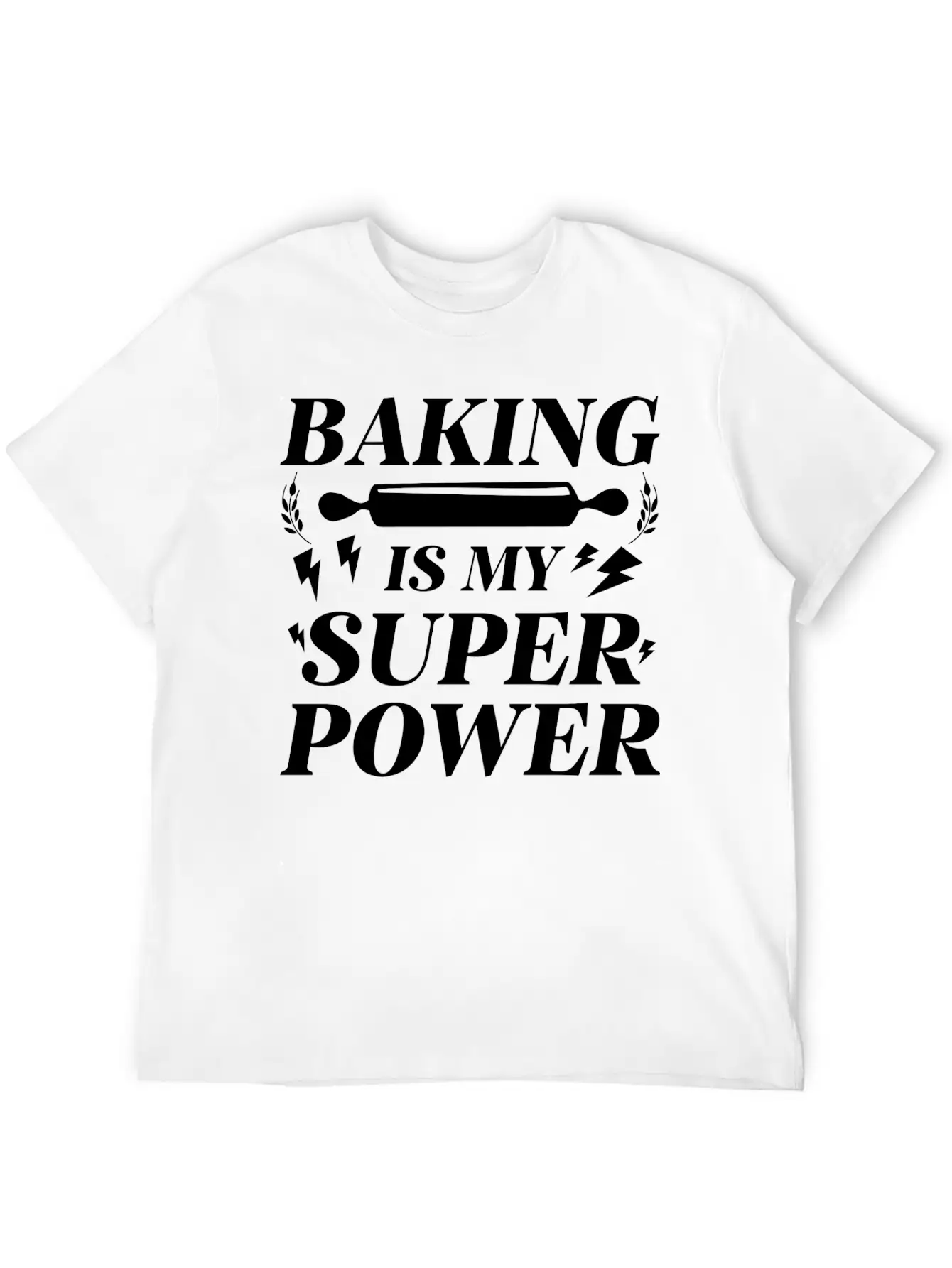 Baking Is My Superpower Lightweight Cotton T-Shirt – Daily Comfort Graphic Shirt