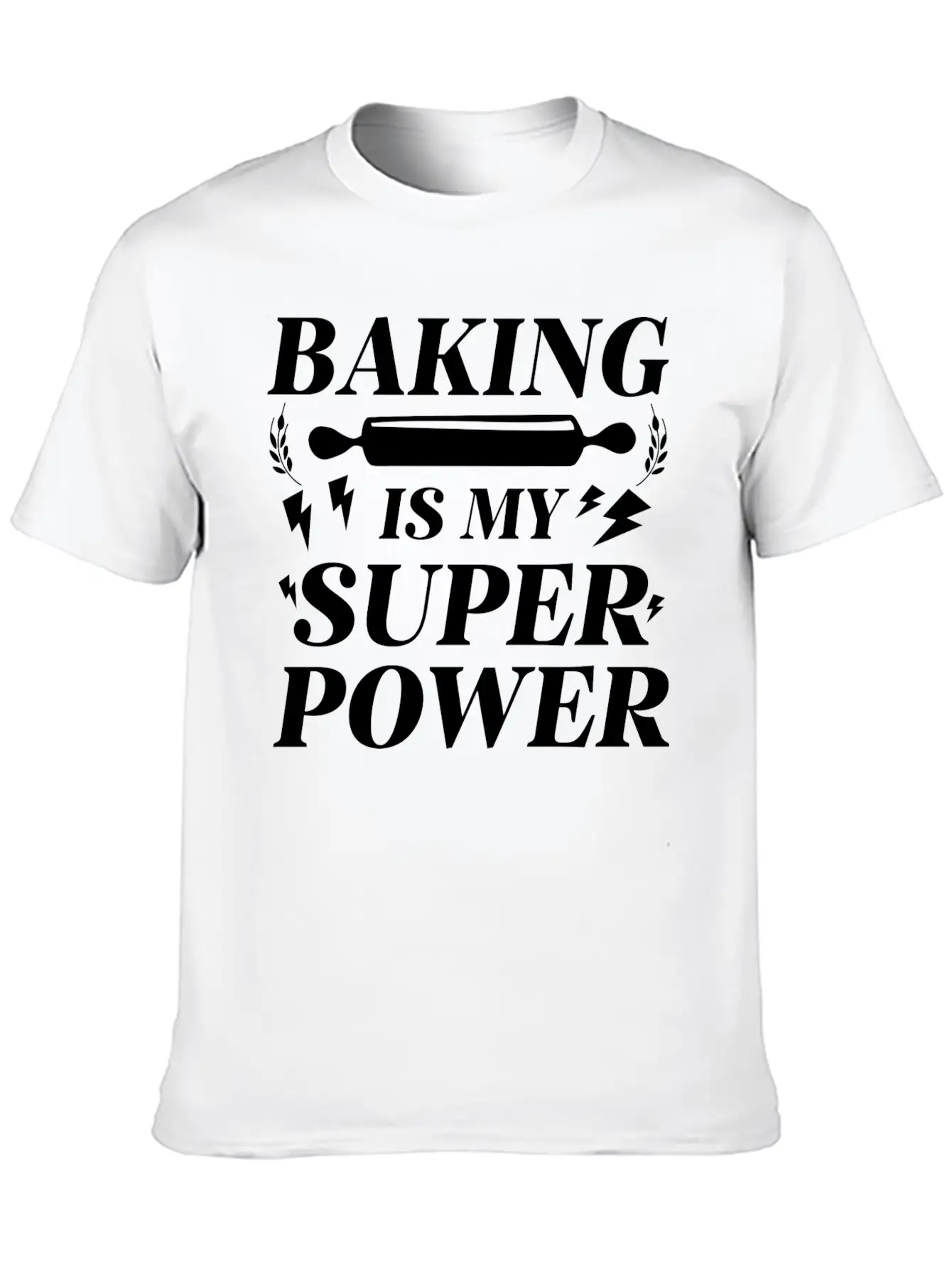 Baking Is My Superpower Lightweight Cotton T-Shirt – Daily Comfort Graphic Shirt