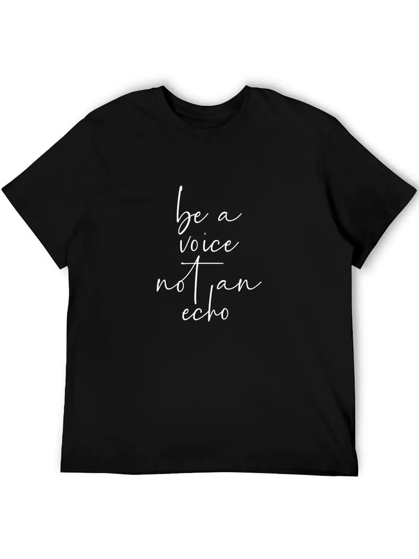 Be A Voice Not An Echo Modern Fit Casual T-Shirt – Clean And Versatile Design