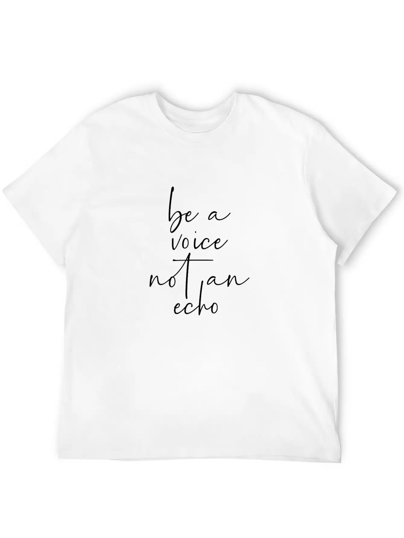 Be A Voice Not An Echo Modern Fit Casual T-Shirt – Clean And Versatile Design