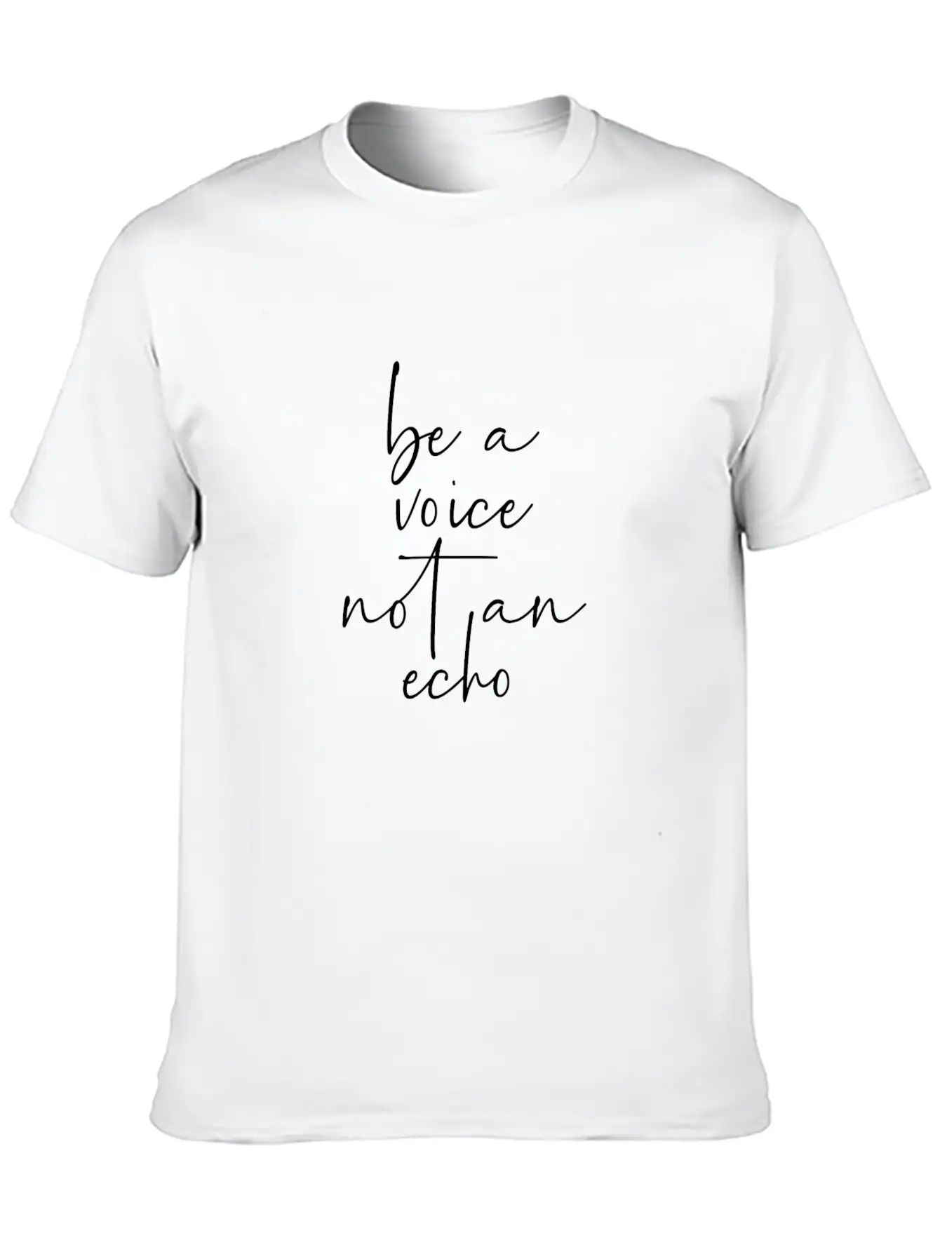 Be A Voice Not An Echo Modern Fit Casual T-Shirt – Clean And Versatile Design