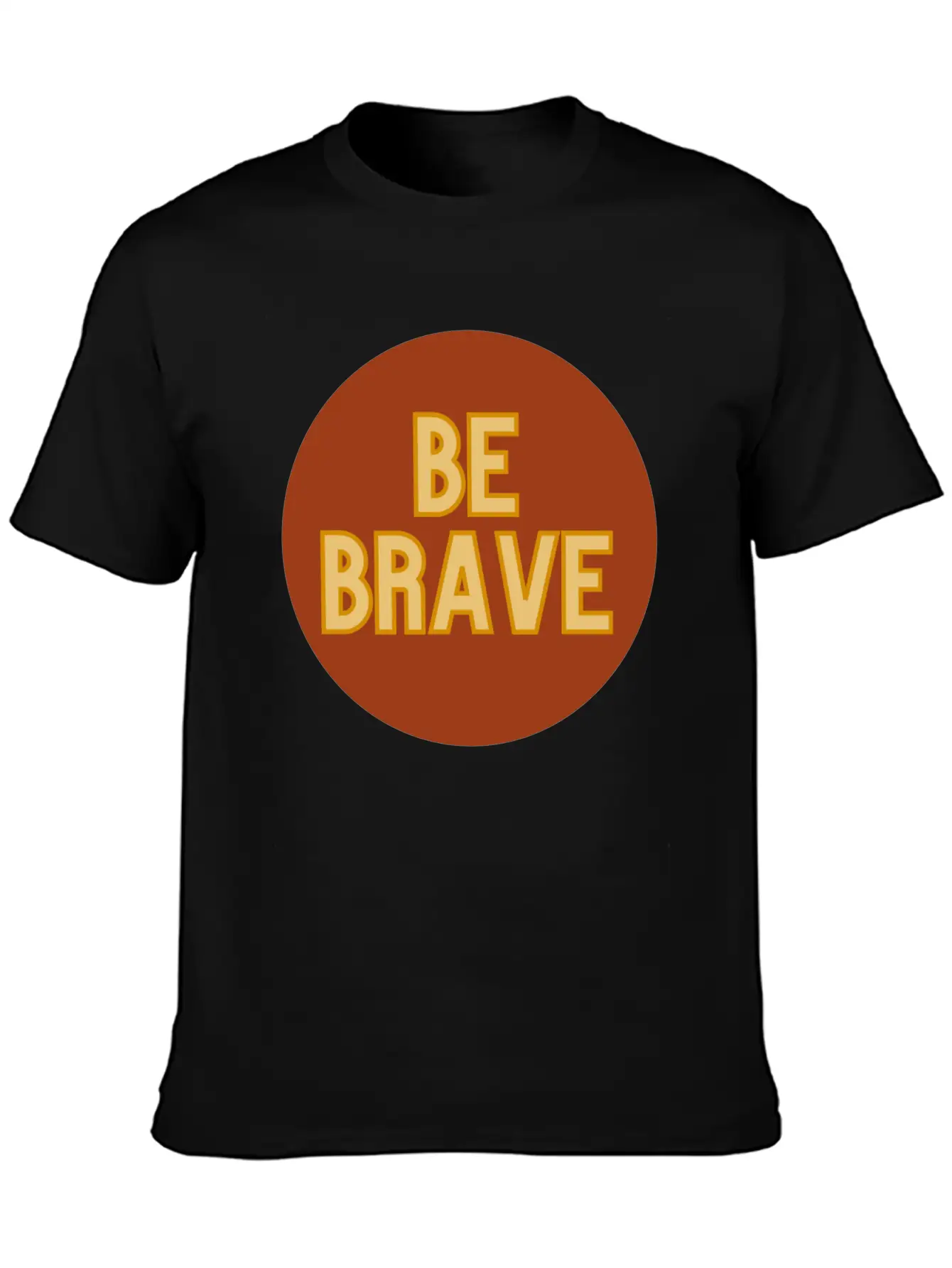 Be Brave Essential Cotton Tee For Daily Outfits – Unisex Style