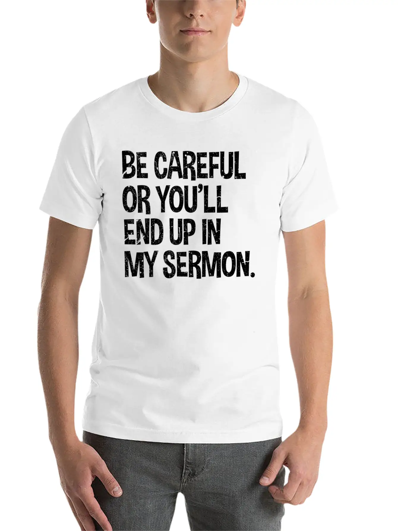 Be Careful Or You'Ll End Up In My Sermon Pastor Classic Fit Graphic Tee For Daily Comfort – Unisex Cotton Shirt