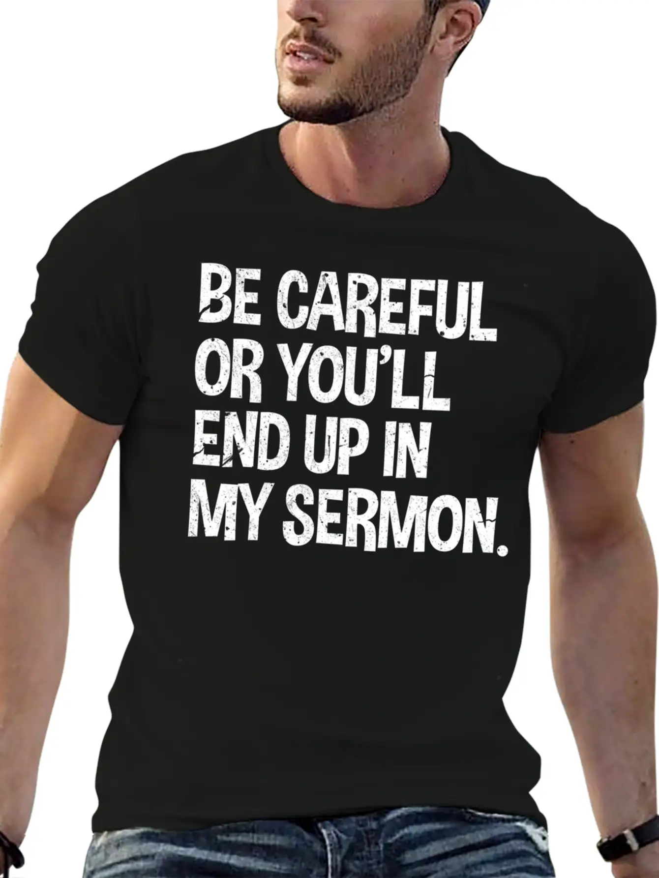 Be Careful Or You'Ll End Up In My Sermon Pastor Classic Fit Graphic Tee For Daily Comfort – Unisex Cotton Shirt