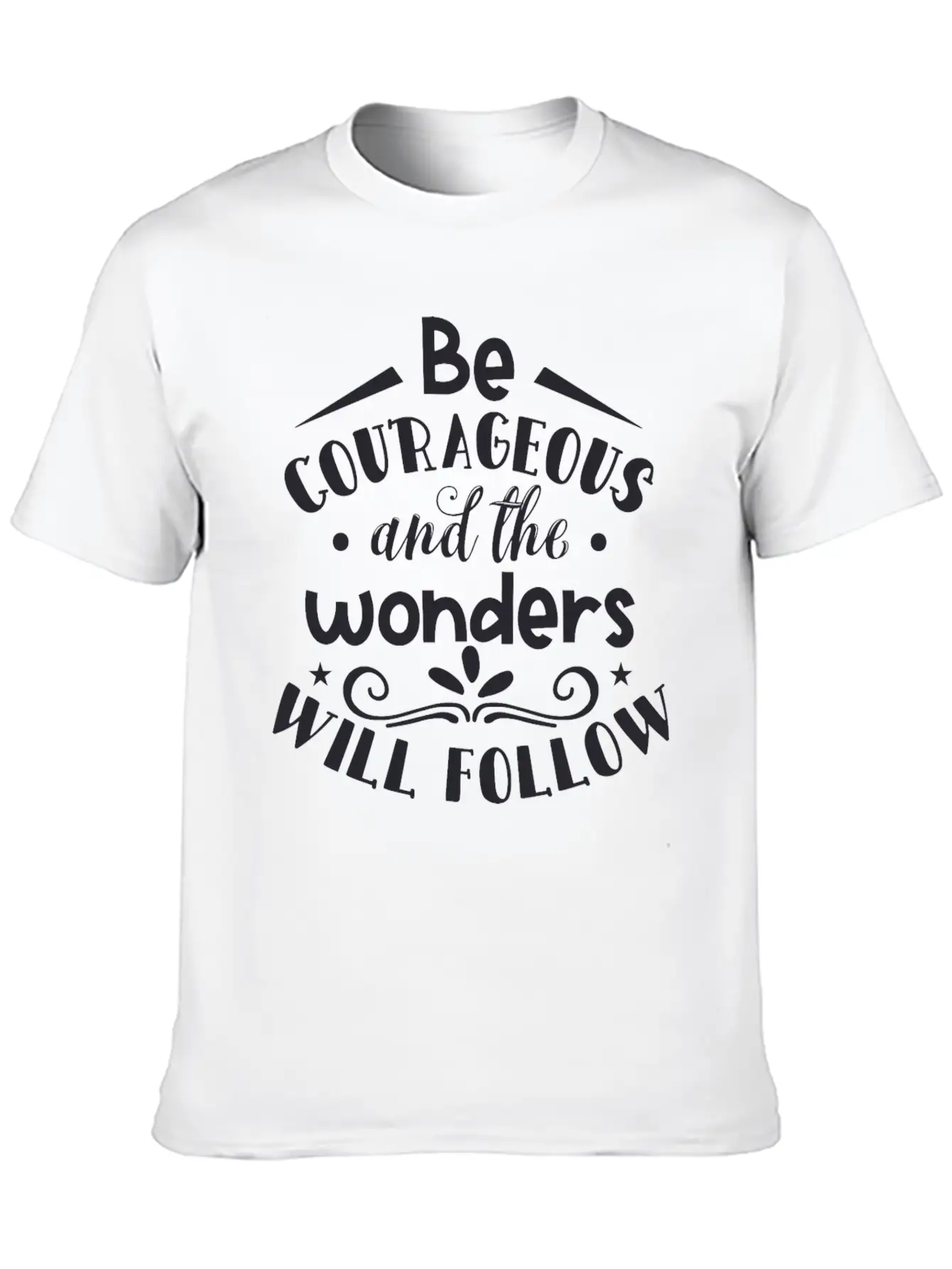 Be Courageous And The Wonders Soft Cotton Short Sleeve Tee – Unisex Wardrobe Staple