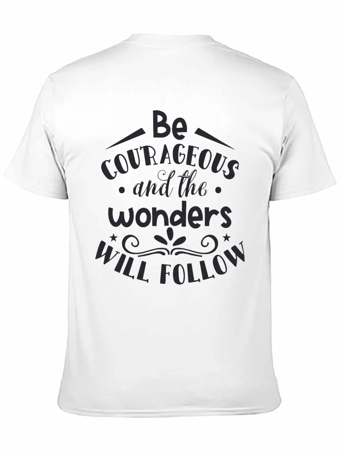 Be Courageous And The Wonders Soft Cotton Short Sleeve Tee – Unisex Wardrobe Staple