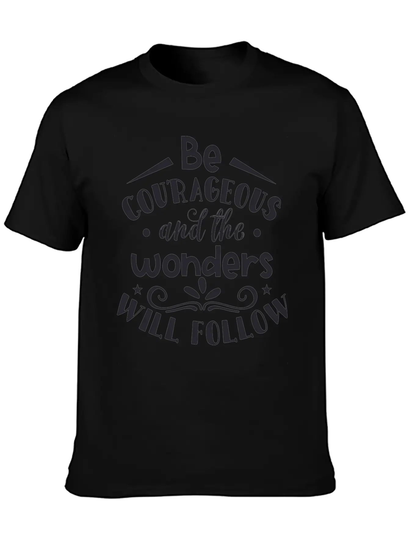 Be Courageous And The Wonders Soft Cotton Short Sleeve Tee – Unisex Wardrobe Staple