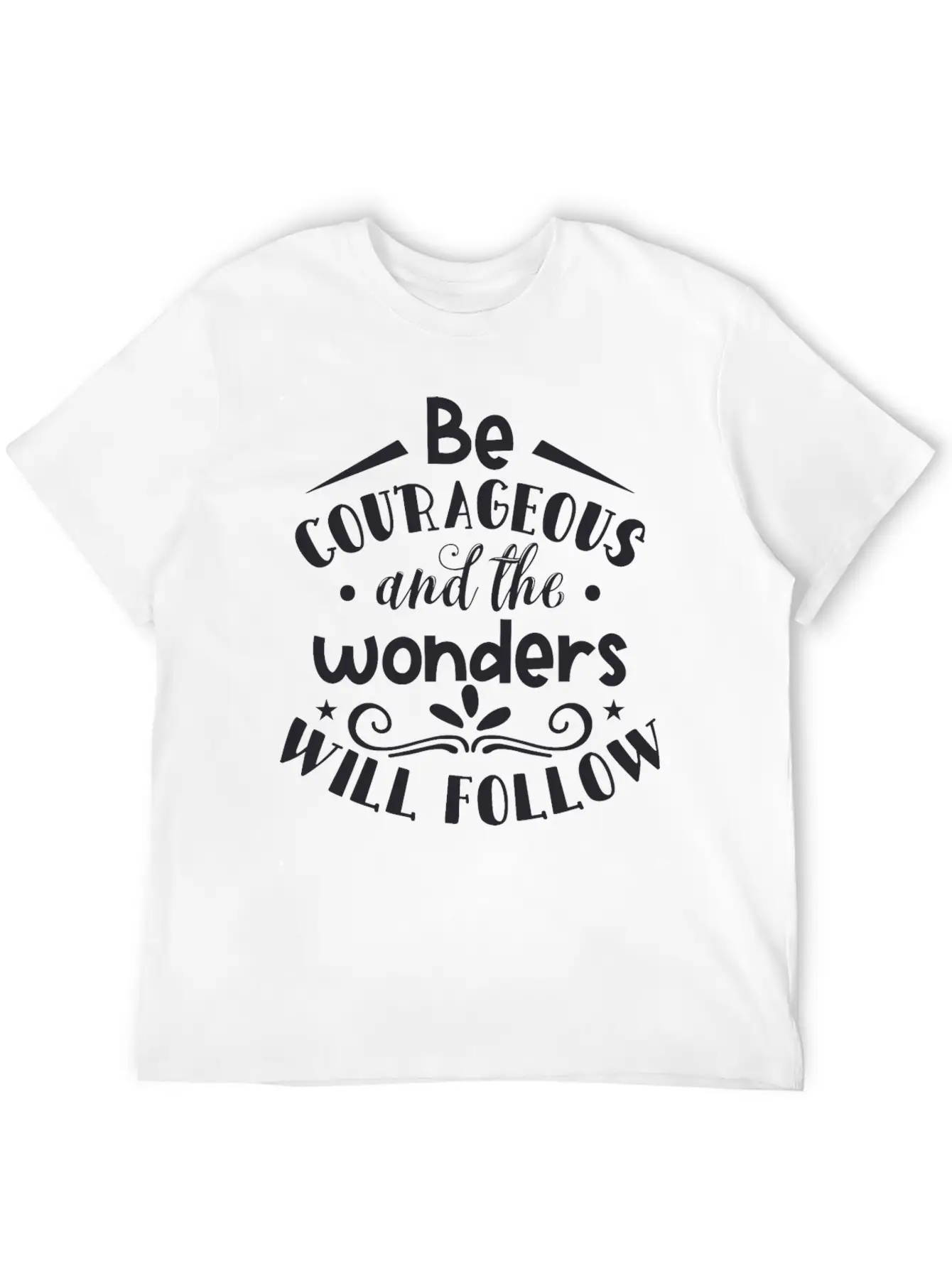 Be Courageous And The Wonders Unisex Casual T-Shirt – Clean Design For Daily Comfort