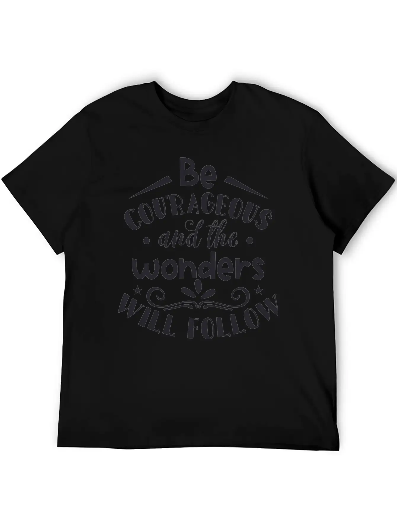 Be Courageous And The Wonders Unisex Casual T-Shirt – Clean Design For Daily Comfort