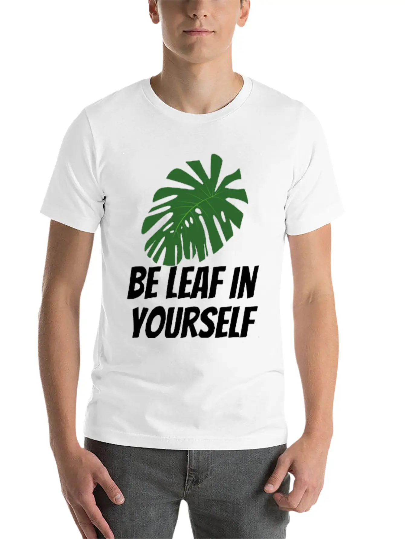 Be Leaf In Yourself Modern Fit Casual T-Shirt ��� Clean And Versatile Design