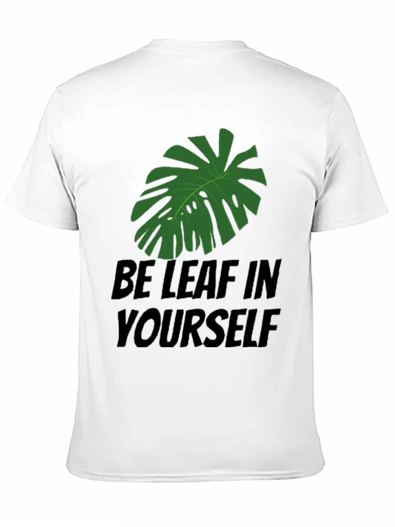 Be Leaf In Yourself Modern Fit Casual T-Shirt ��� Clean And Versatile Design