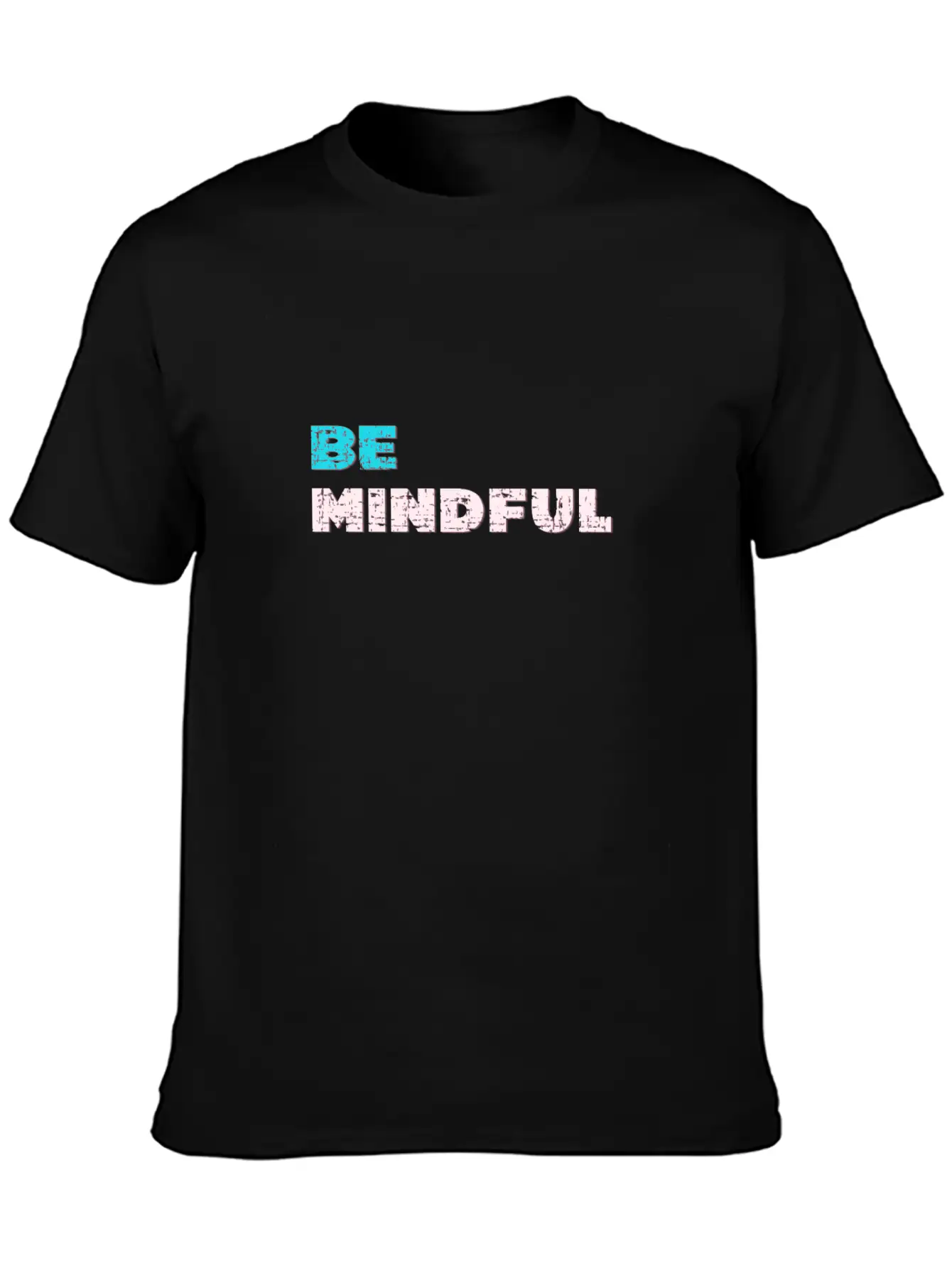 Be Mindful Unisex Casual T-Shirt – Clean Design For Daily Comfort