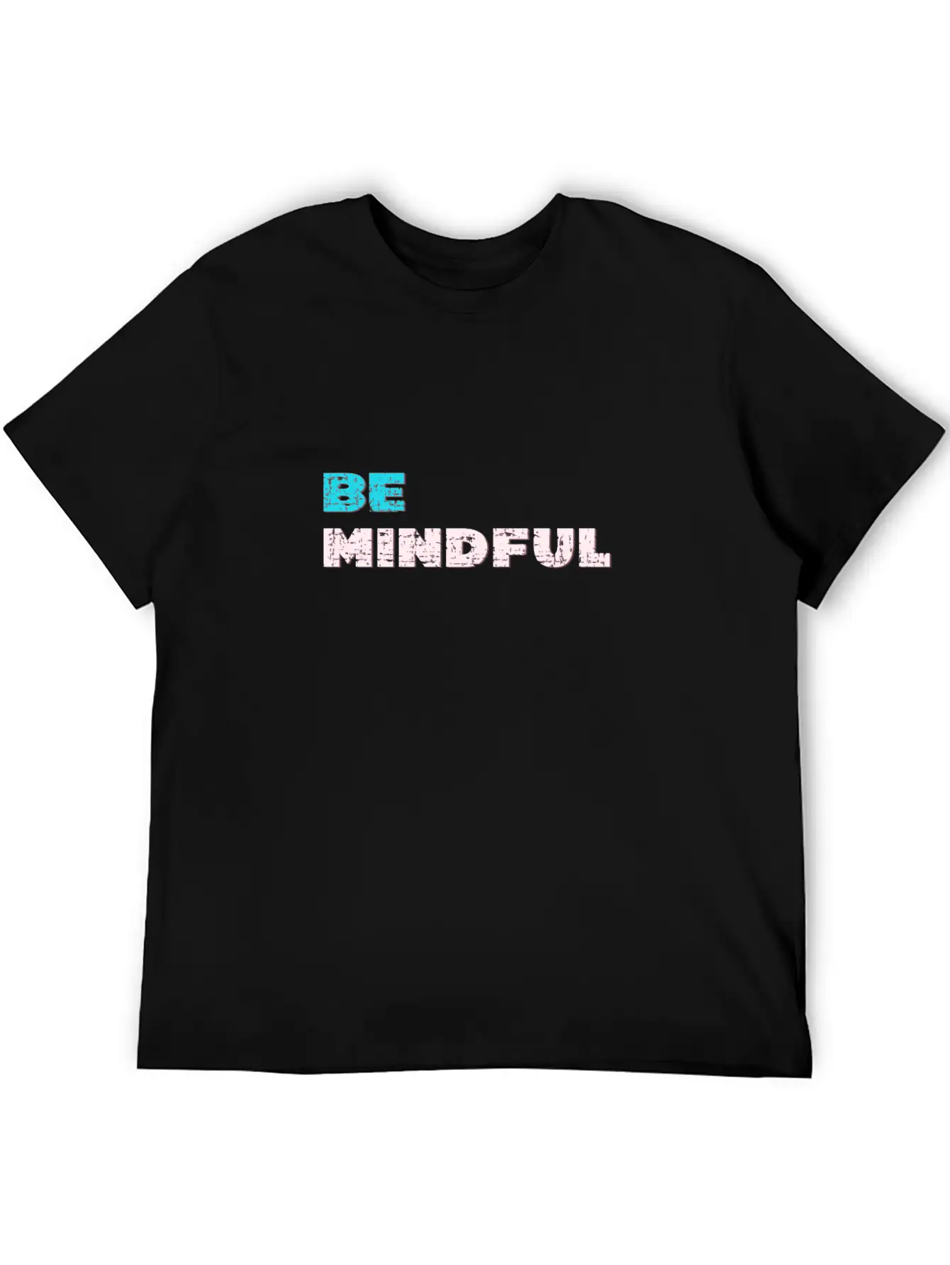 Be Mindful Unisex Casual T-Shirt – Clean Design For Daily Comfort