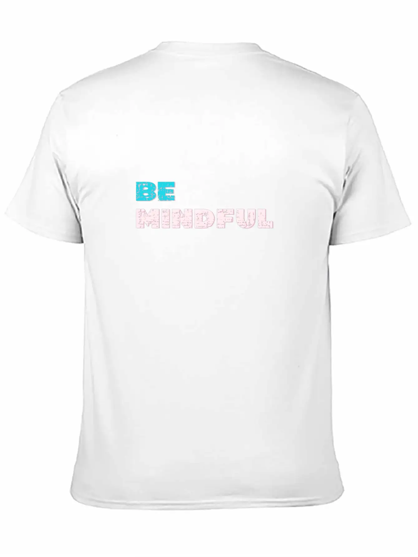 Be Mindful Unisex Casual T-Shirt – Clean Design For Daily Comfort