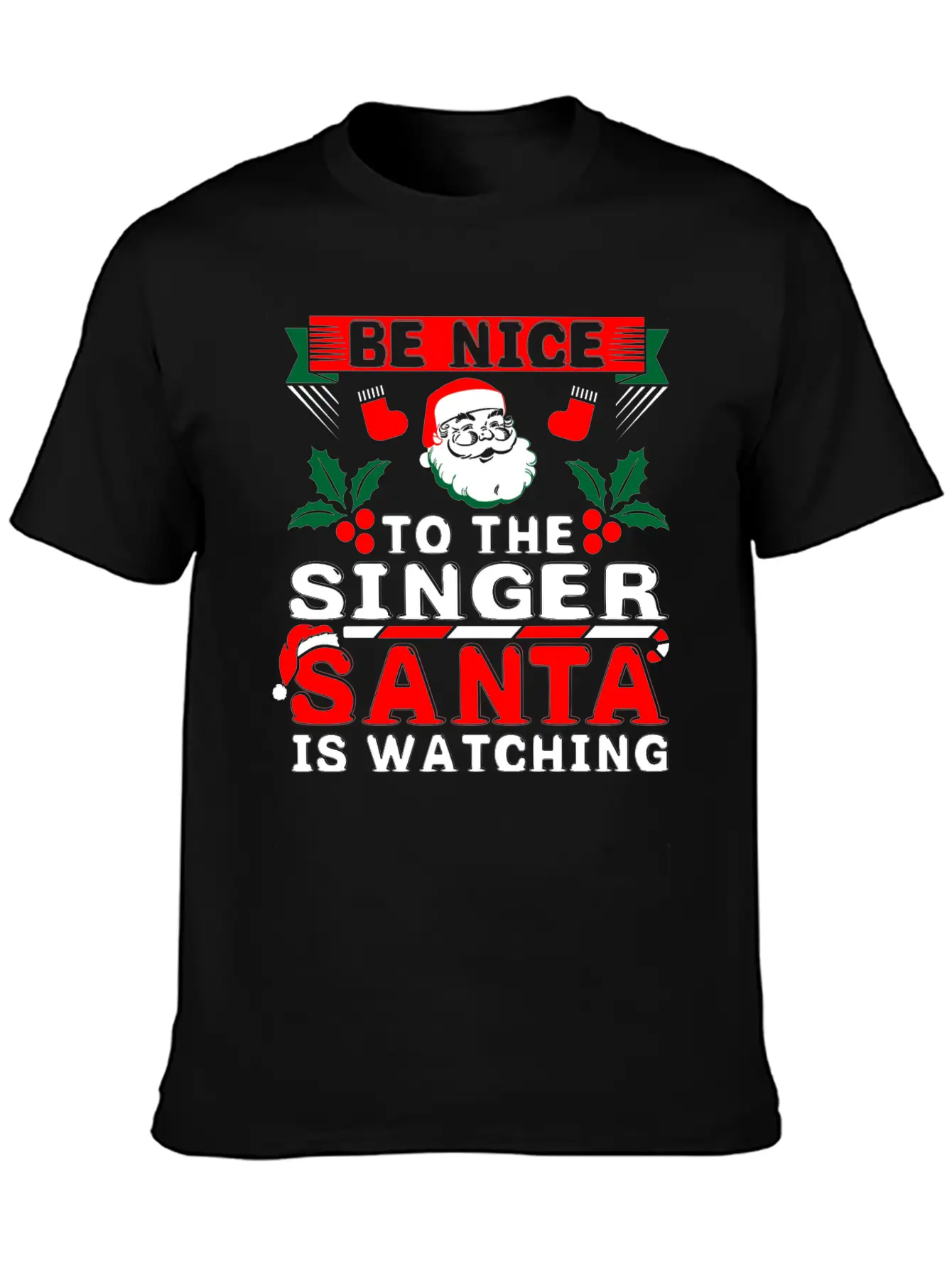 Be Nice To The Singer Santa Is Watching Basic Graphic T-Shirt – Daily Comfort In Soft Cotton