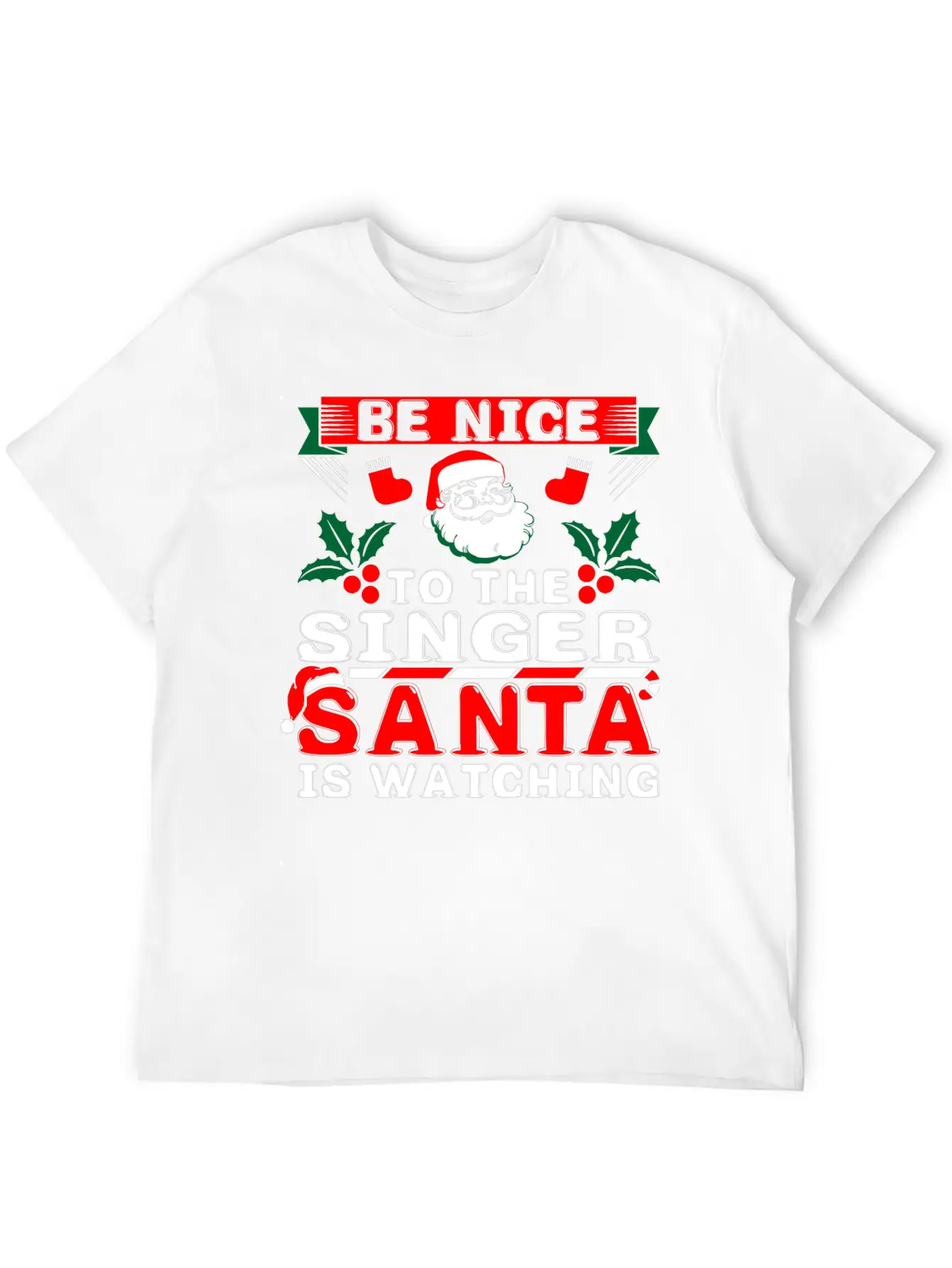 Be Nice To The Singer Santa Is Watching Basic Graphic T-Shirt – Daily Comfort In Soft Cotton