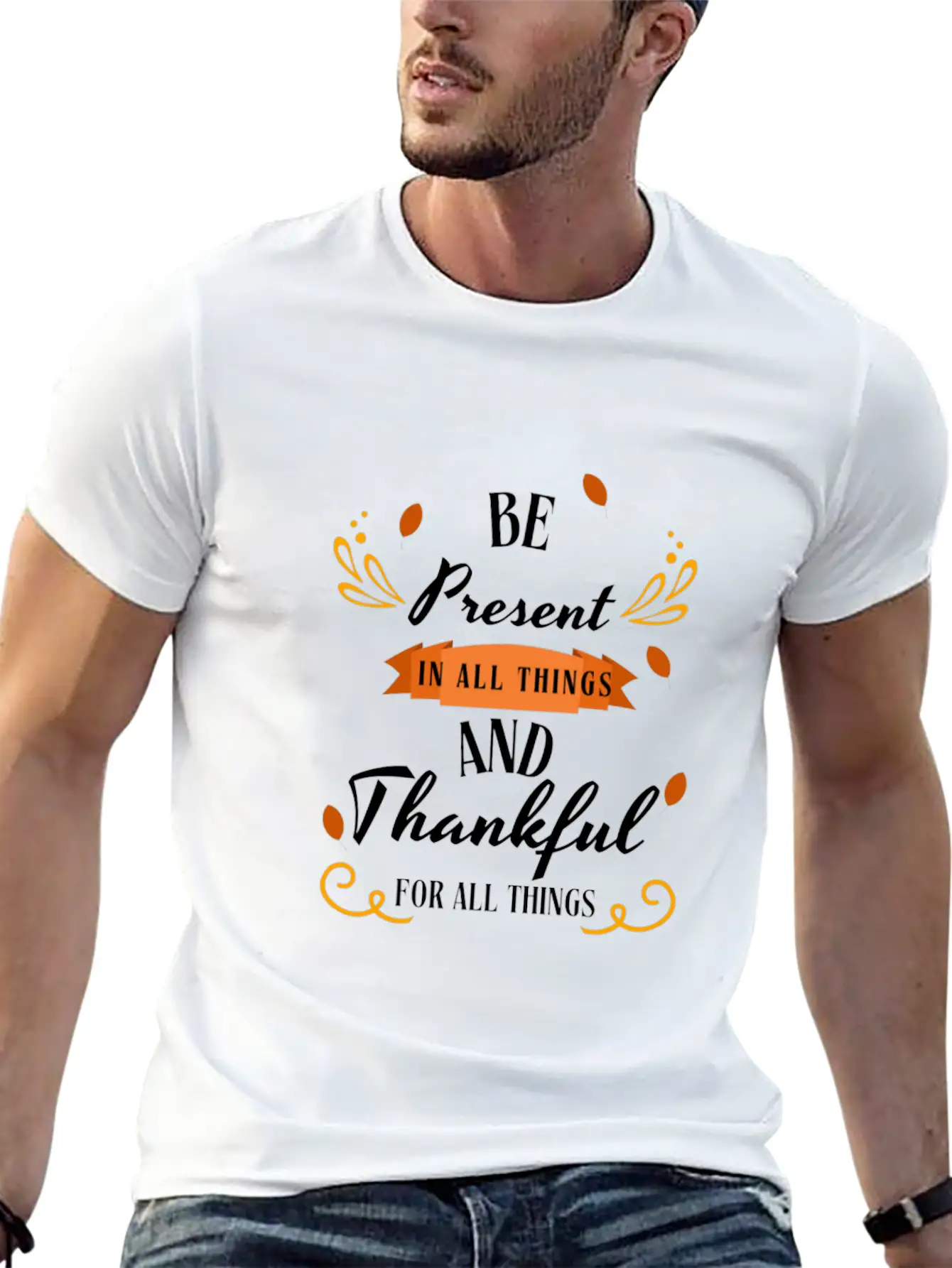 Be Present In All Things N Thankful For All Things Unisex Casual T-Shirt – Clean Design For Daily Comfort
