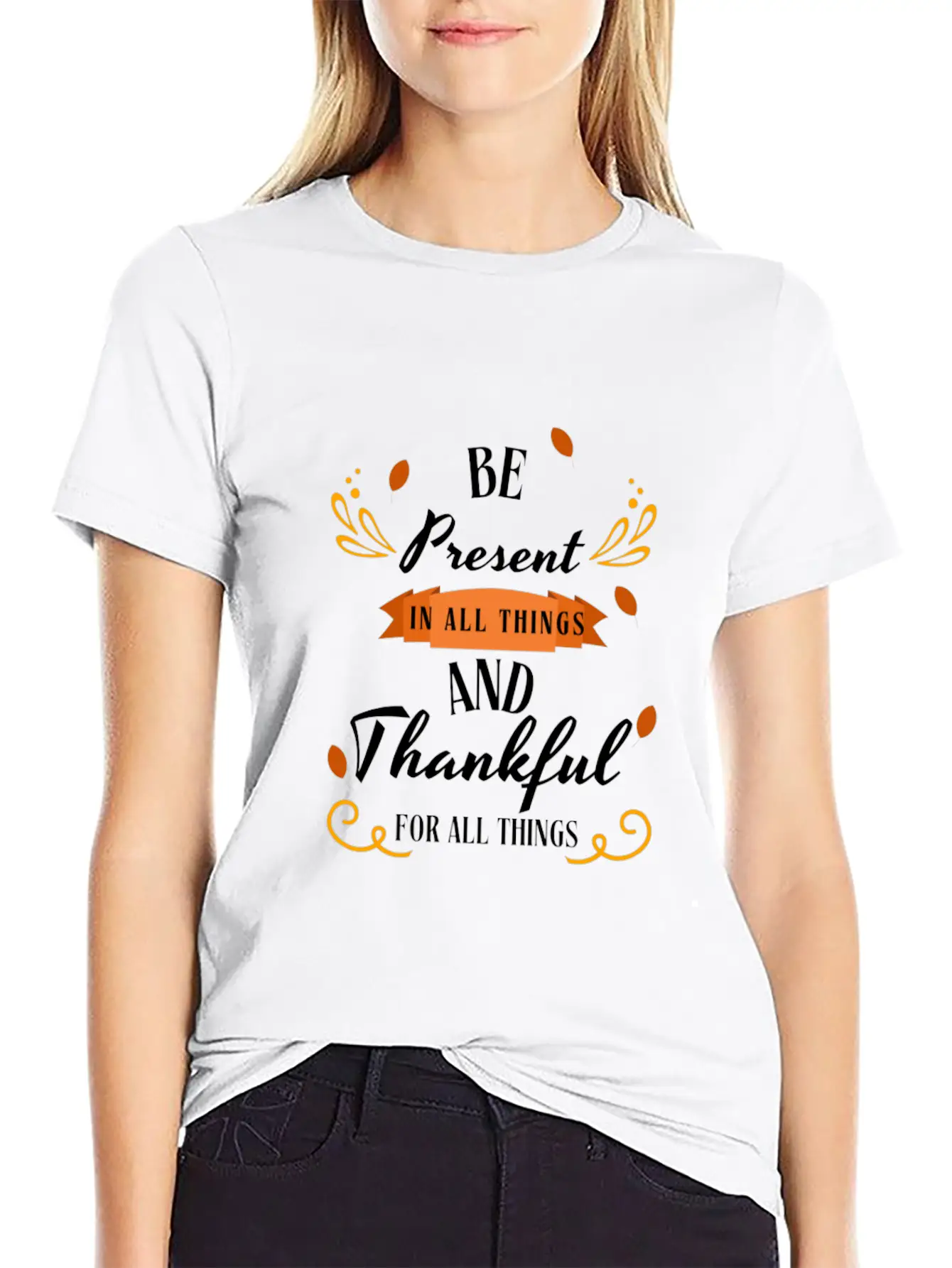 Be Present In All Things N Thankful For All Things Unisex Casual T-Shirt – Clean Design For Daily Comfort