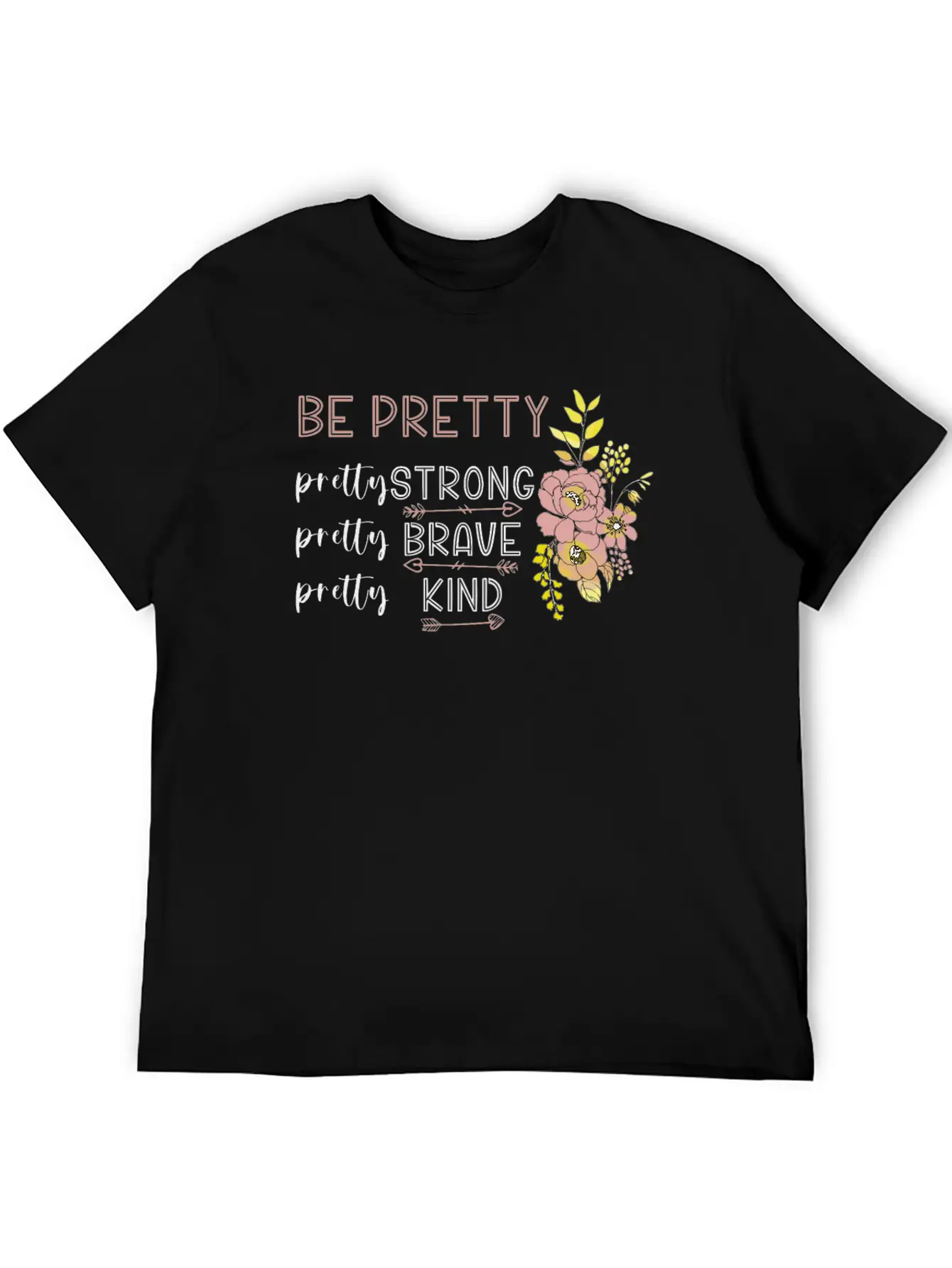 Be Pretty Strong Brave Kind Hippie Basic Graphic T-Shirt – Daily Comfort In Soft Cotton