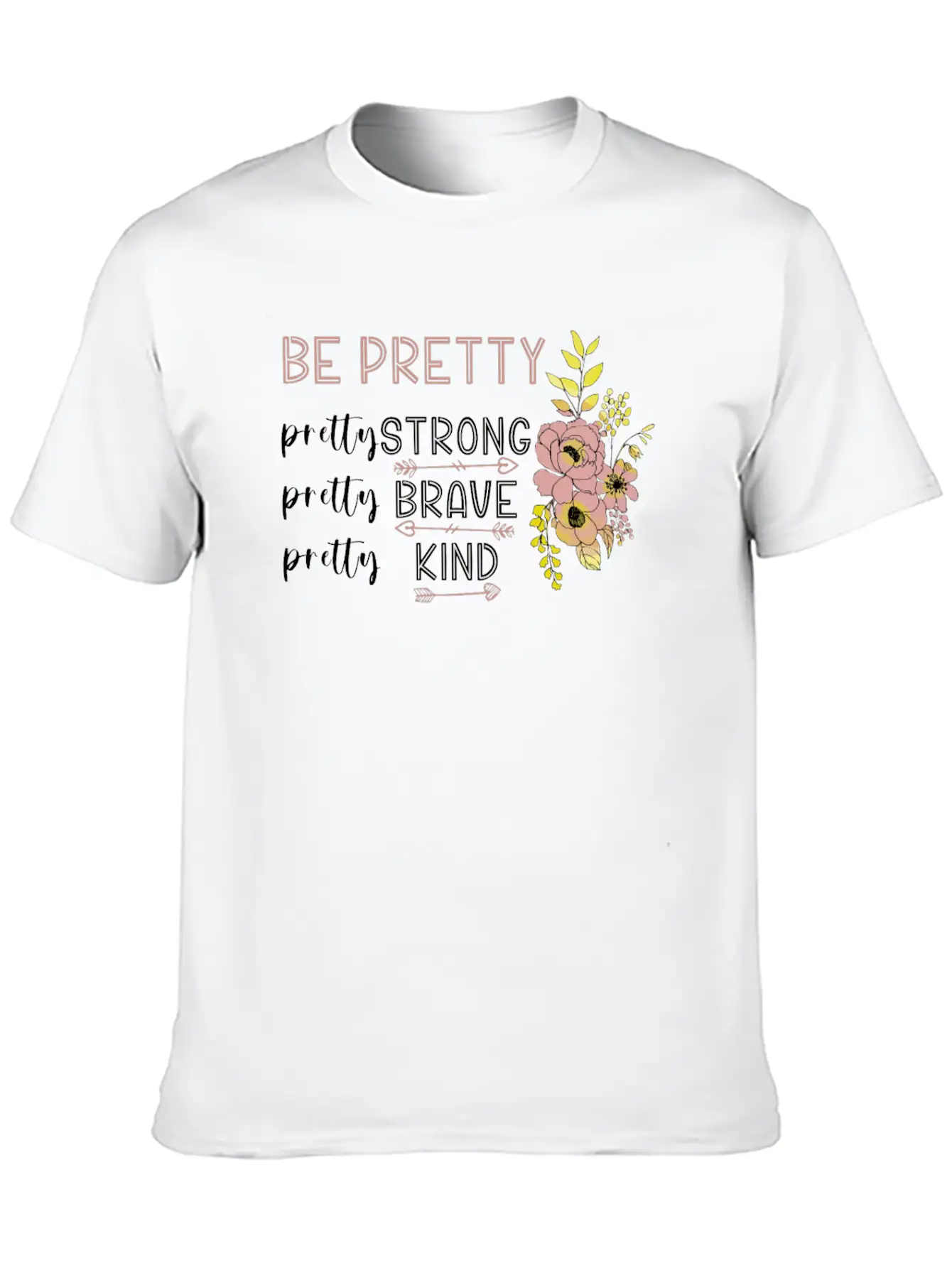 Be Pretty Strong Brave Kind Hippie Basic Graphic T-Shirt – Daily Comfort In Soft Cotton