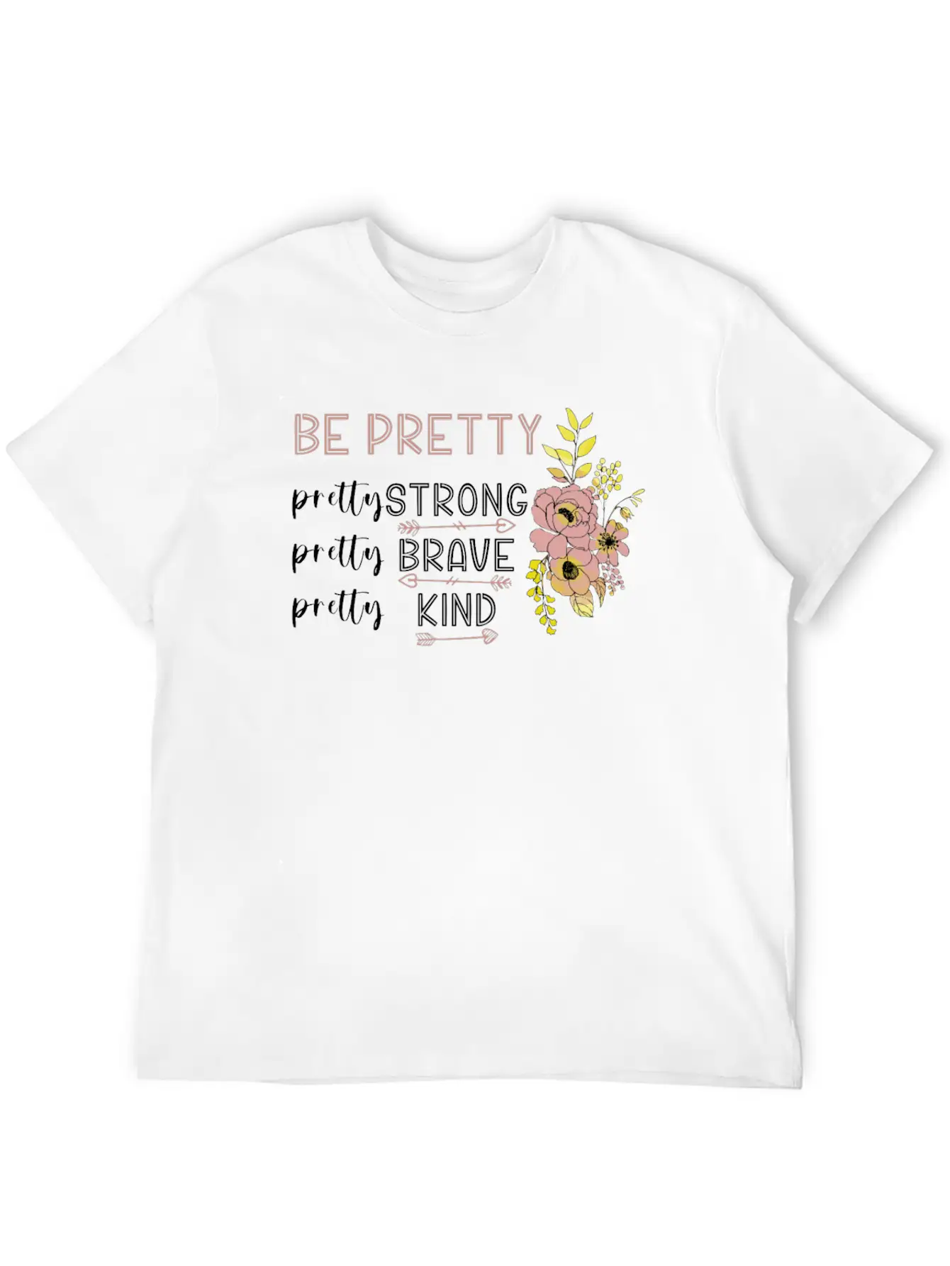 Be Pretty Strong Brave Kind Hippie Basic Graphic T-Shirt – Daily Comfort In Soft Cotton