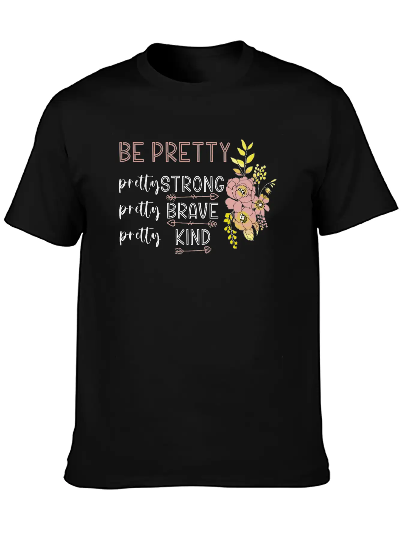 Be Pretty Strong Brave Kind Hippie Basic Graphic T-Shirt – Daily Comfort In Soft Cotton