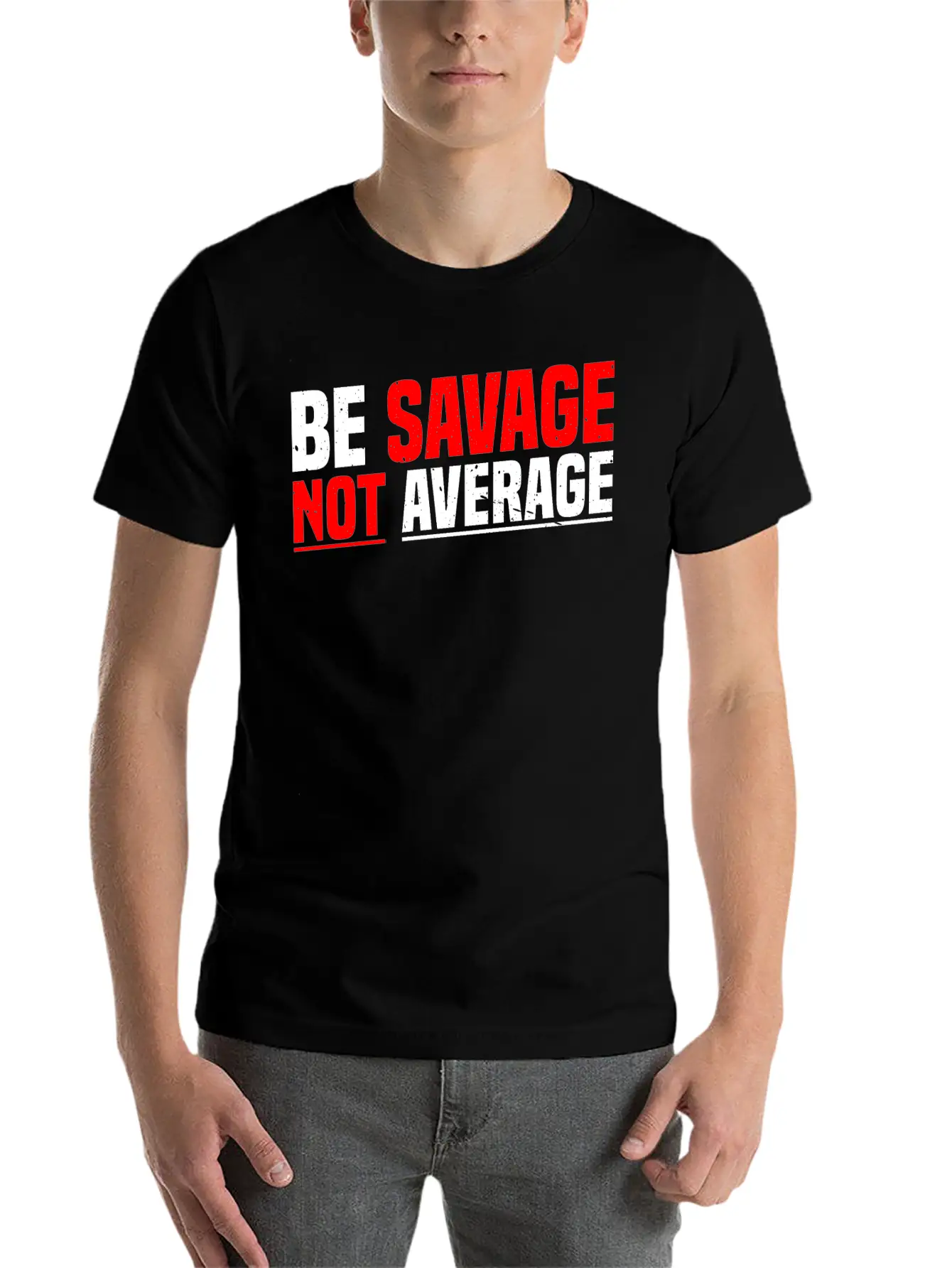 Be Savage Not Average 7 Unisex Casual T-Shirt – Clean Design For Daily Comfort