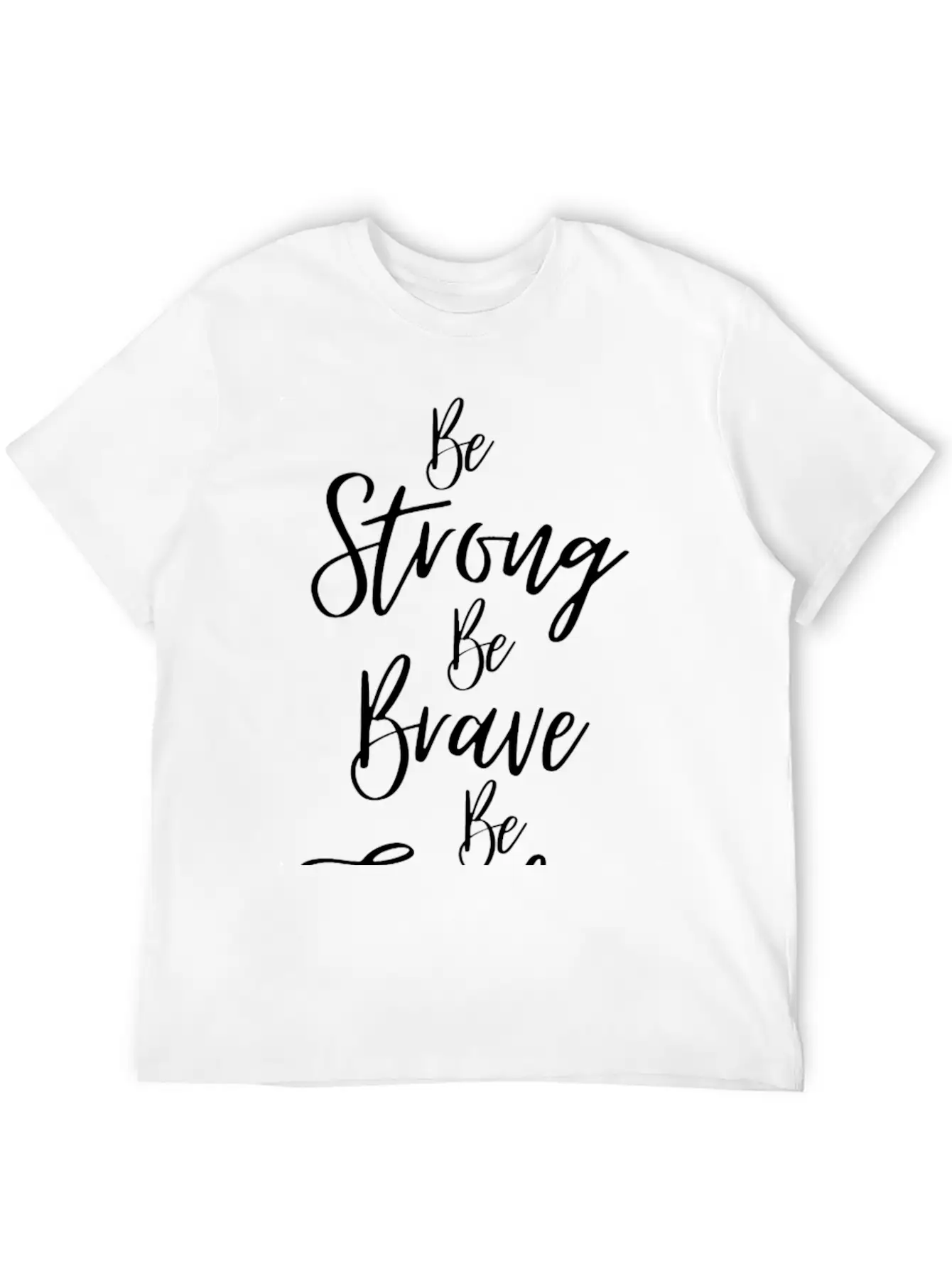 Be Strong Be Brave M Be Fearless Lightweight Cotton T-Shirt – Daily Comfort Graphic Shirt