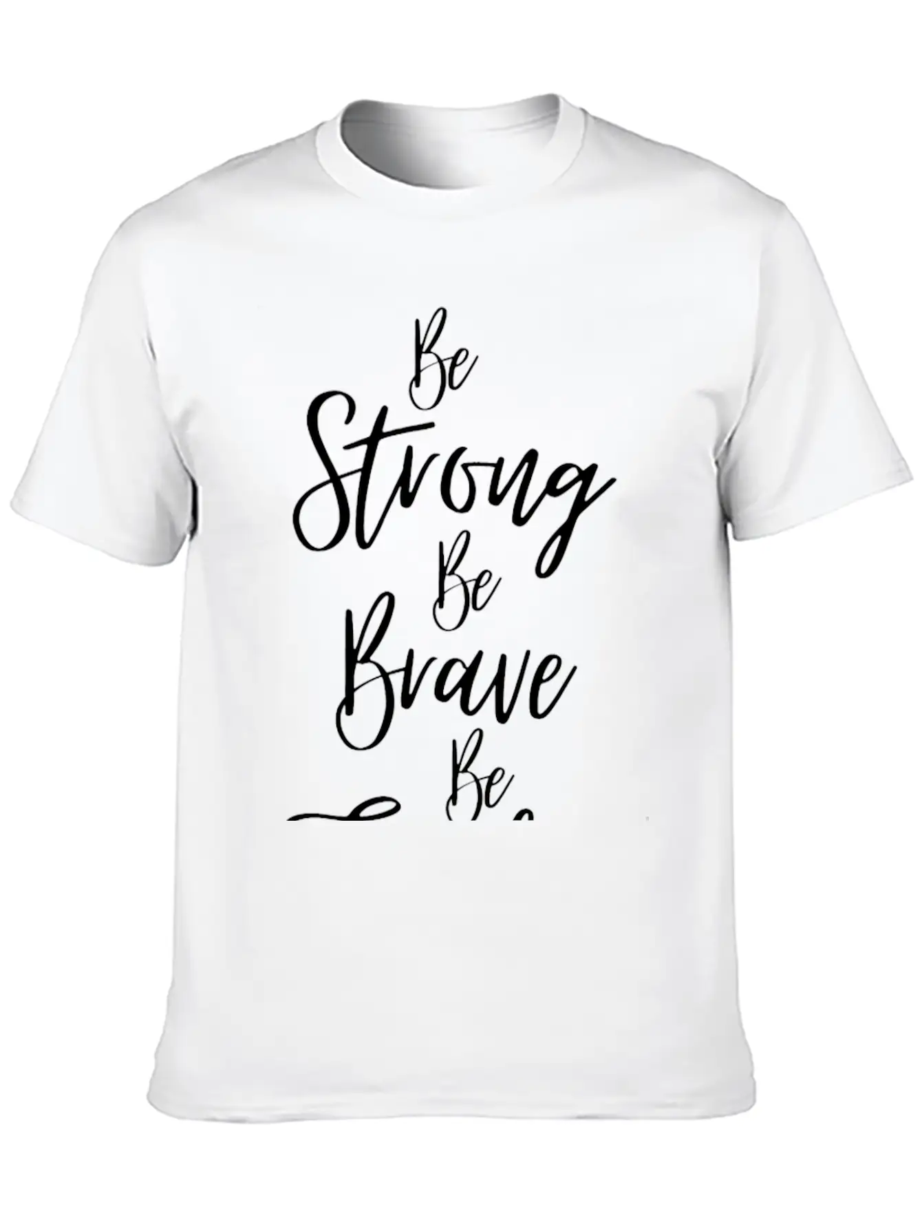 Be Strong Be Brave M Be Fearless Lightweight Cotton T-Shirt – Daily Comfort Graphic Shirt