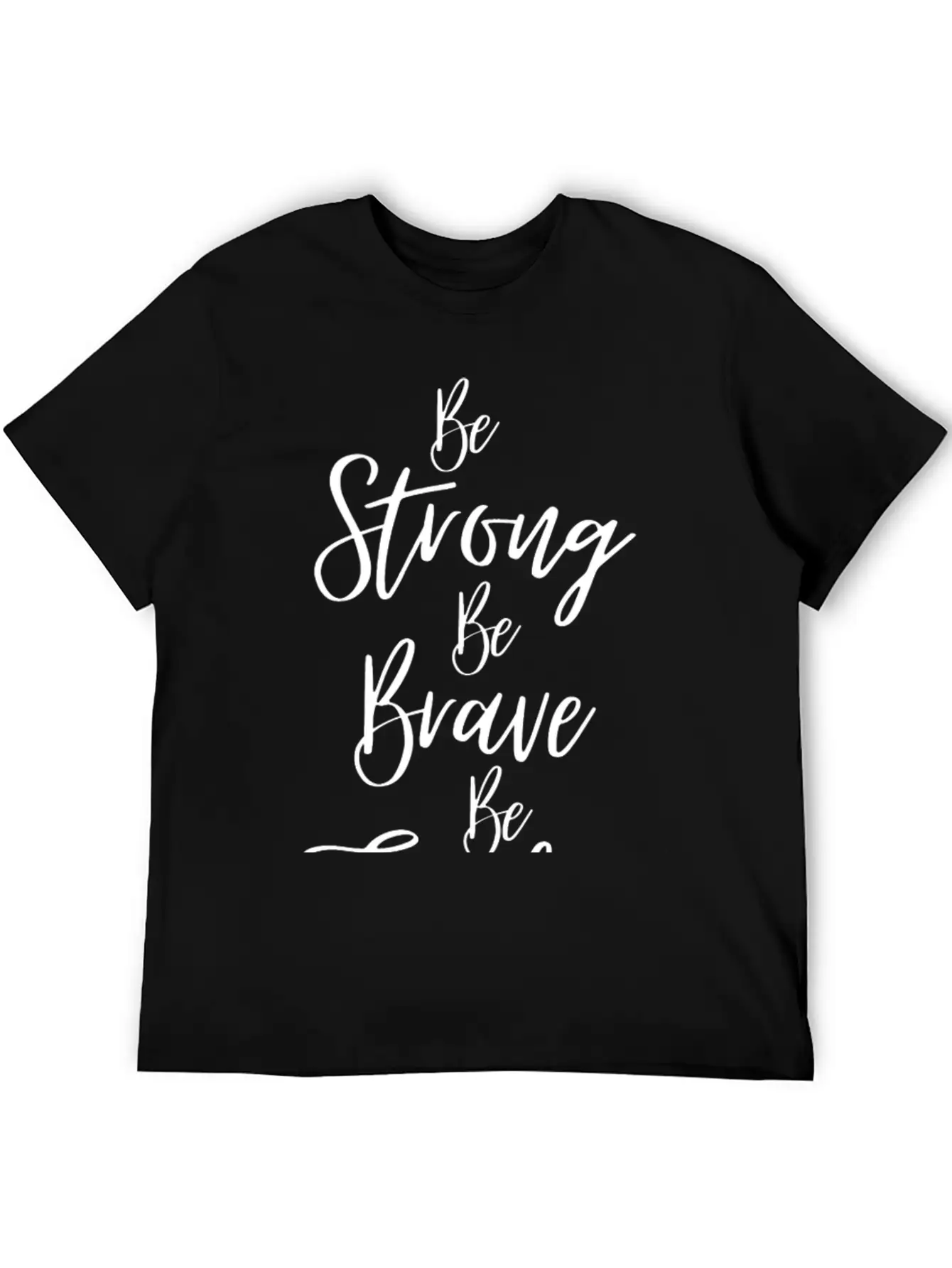 Be Strong Be Brave M Be Fearless Lightweight Cotton T-Shirt – Daily Comfort Graphic Shirt