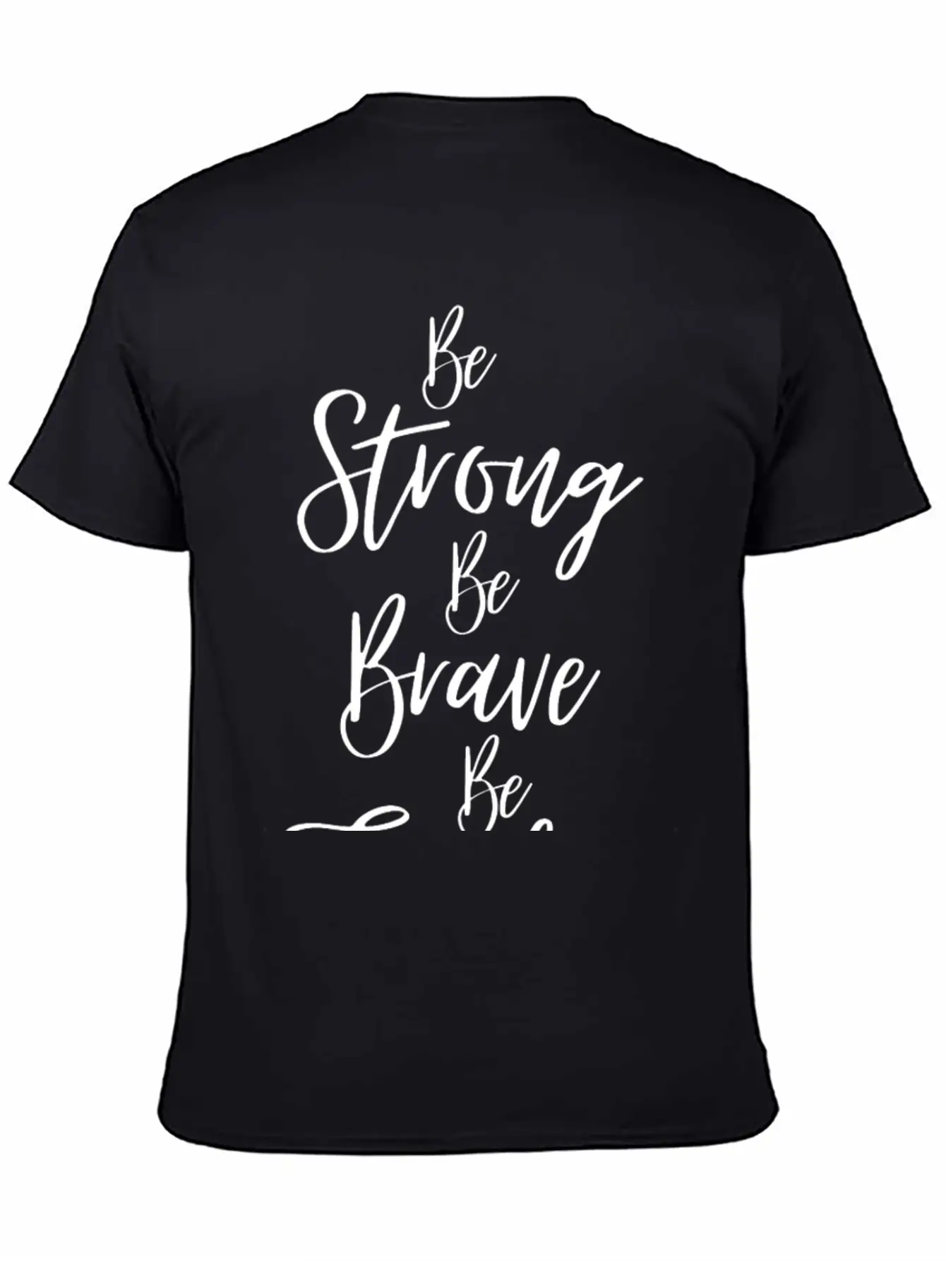 Be Strong Be Brave M Be Fearless Lightweight Cotton T-Shirt – Daily Comfort Graphic Shirt