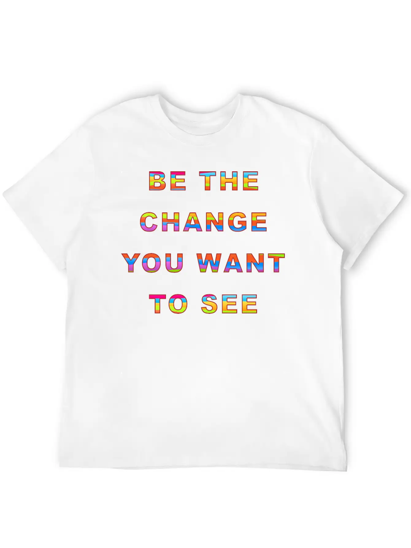 Be The Change You Want To See Modern Fit Casual T-Shirt ��� Clean And Versatile Design
