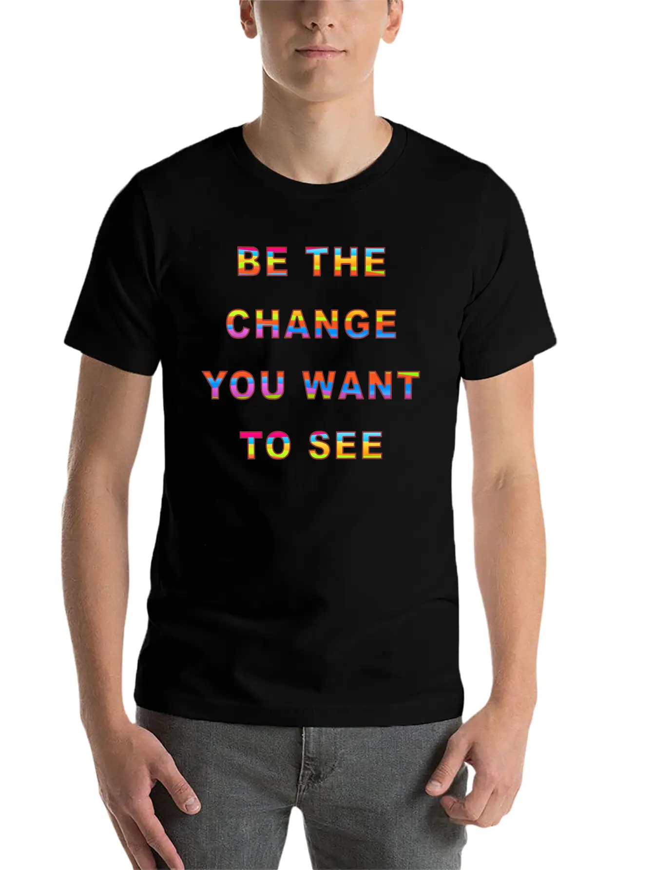 Be The Change You Want To See Modern Fit Casual T-Shirt ��� Clean And Versatile Design
