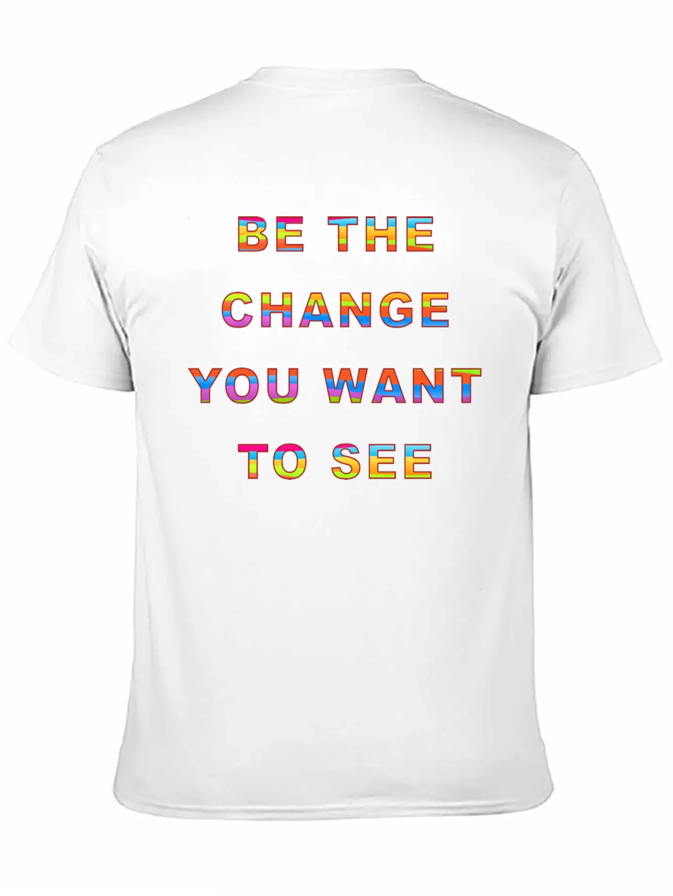Be The Change You Want To See Modern Fit Casual T-Shirt ��� Clean And Versatile Design