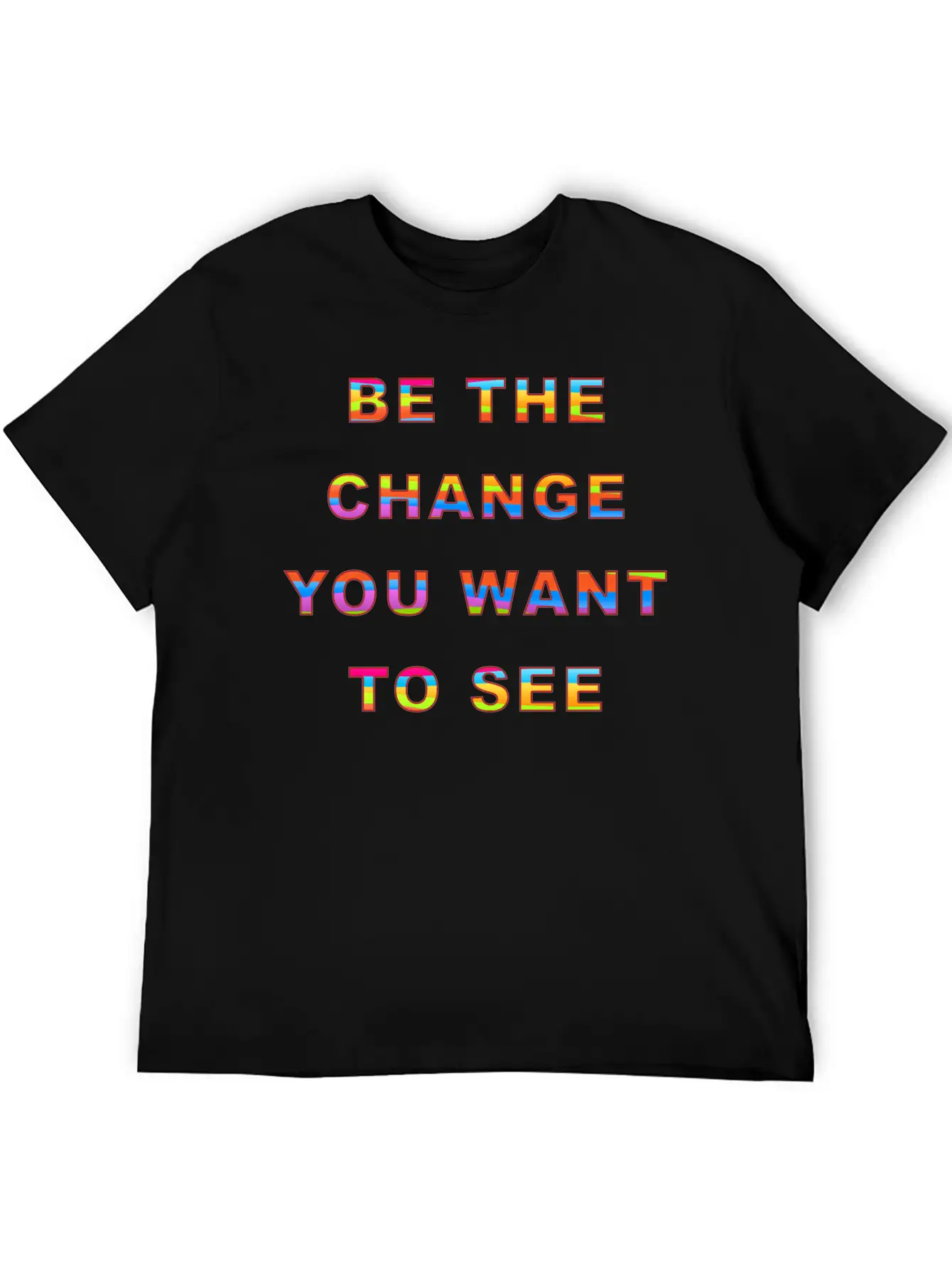 Be The Change You Want To See Modern Fit Casual T-Shirt ��� Clean And Versatile Design