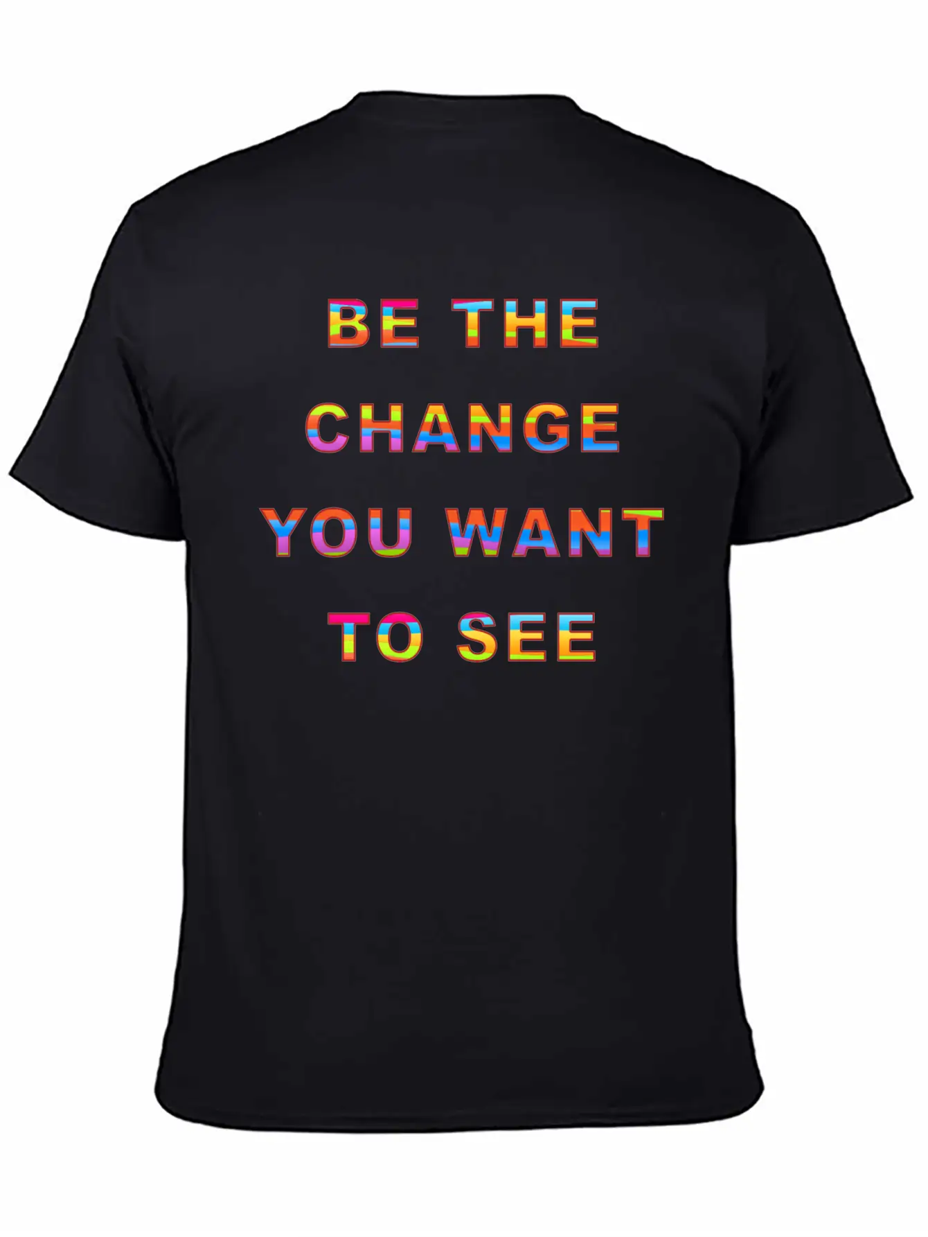 Be The Change You Want To See Modern Fit Casual T-Shirt ��� Clean And Versatile Design