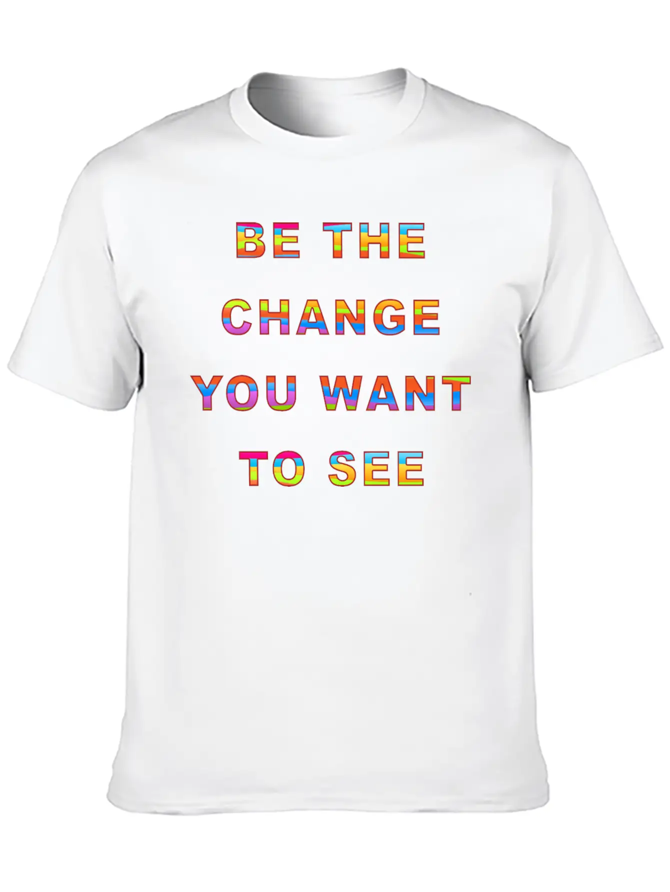 Be The Change You Want To See Modern Fit Casual T-Shirt ��� Clean And Versatile Design