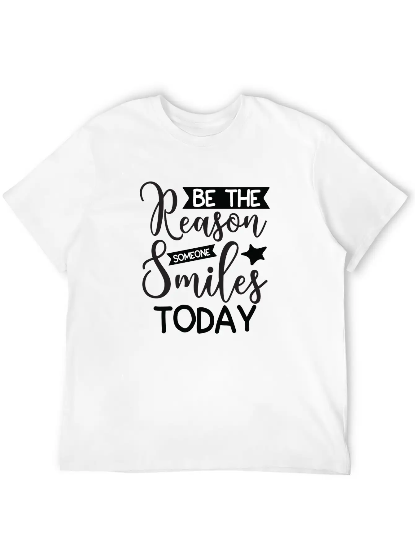 Be The Reason Someone Smiles Today Unisex Casual T-Shirt – Clean Design For Daily Comfort