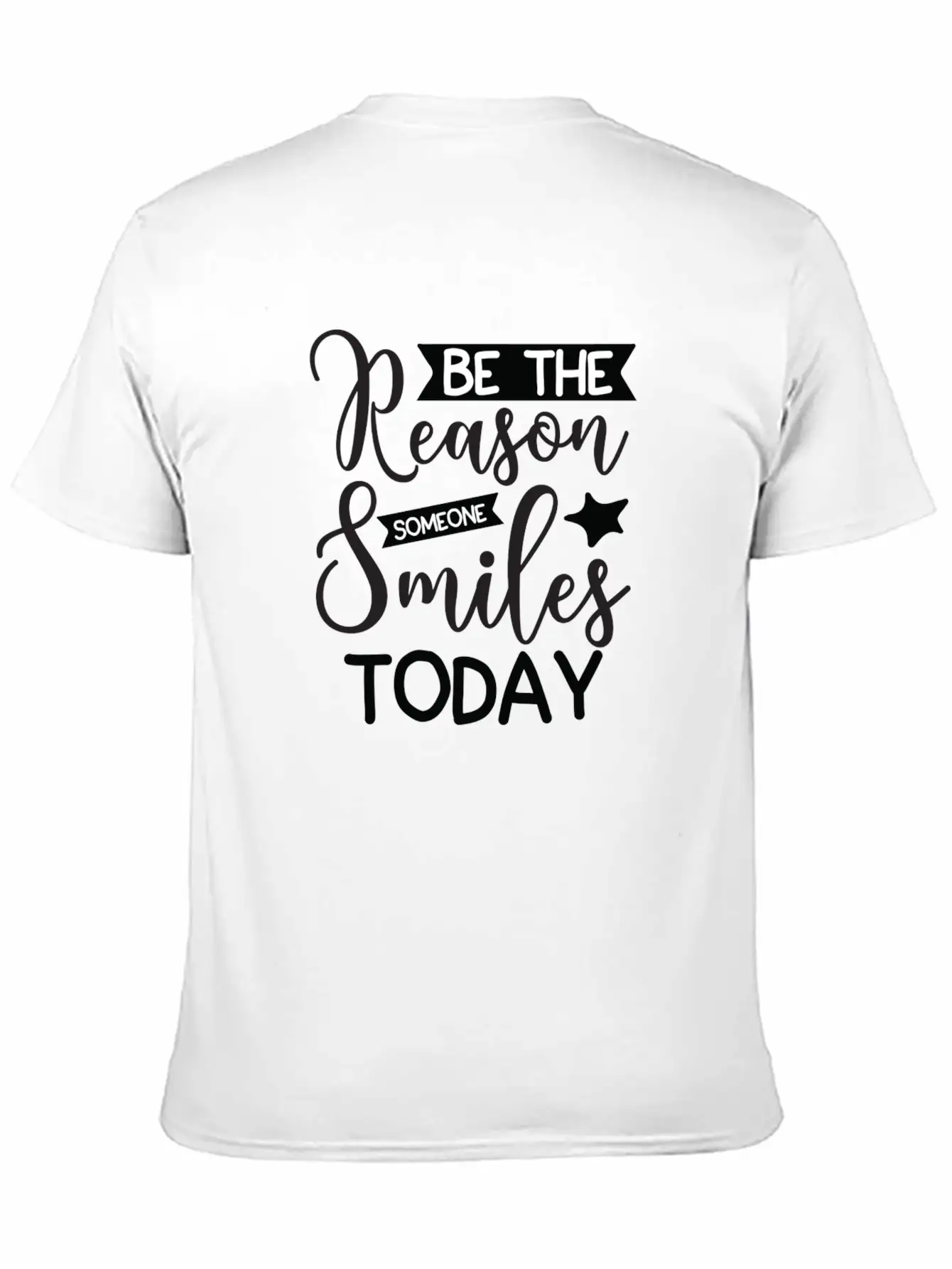 Be The Reason Someone Smiles Today Unisex Casual T-Shirt – Clean Design For Daily Comfort