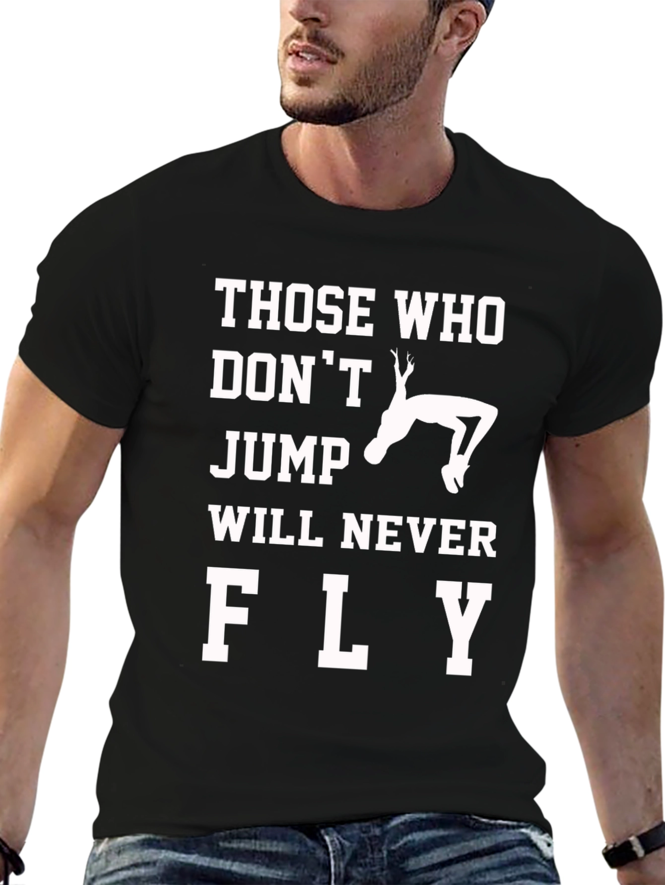 Those Who Dont Jump Will Never Fly T-Shirt