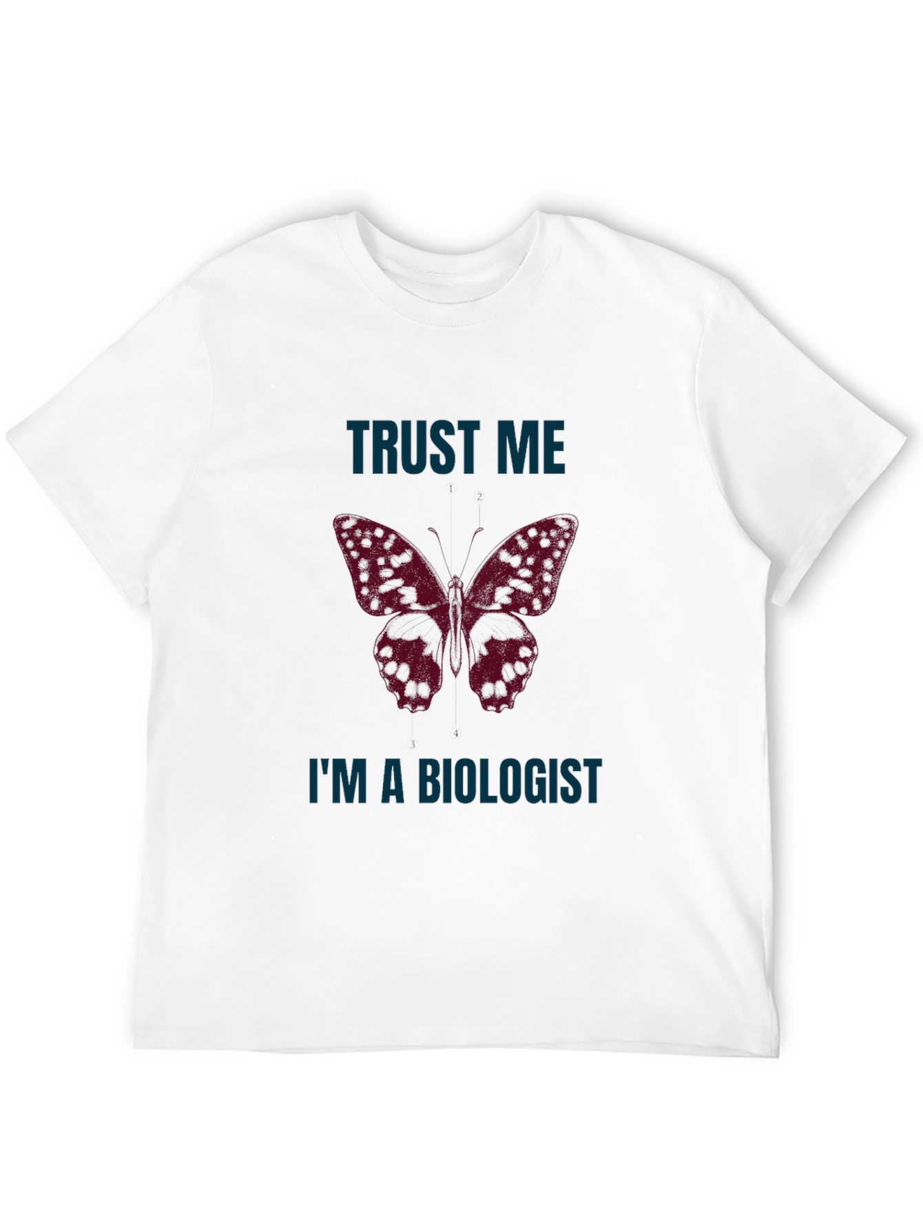 Trust Me Im A Biologist T-Shirt