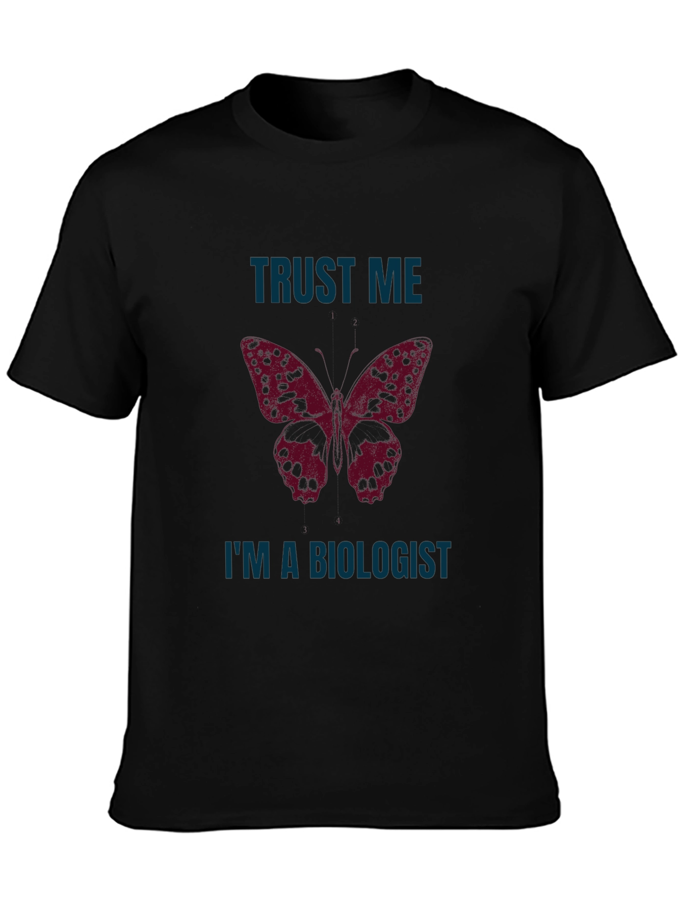 Trust Me Im A Biologist T-Shirt