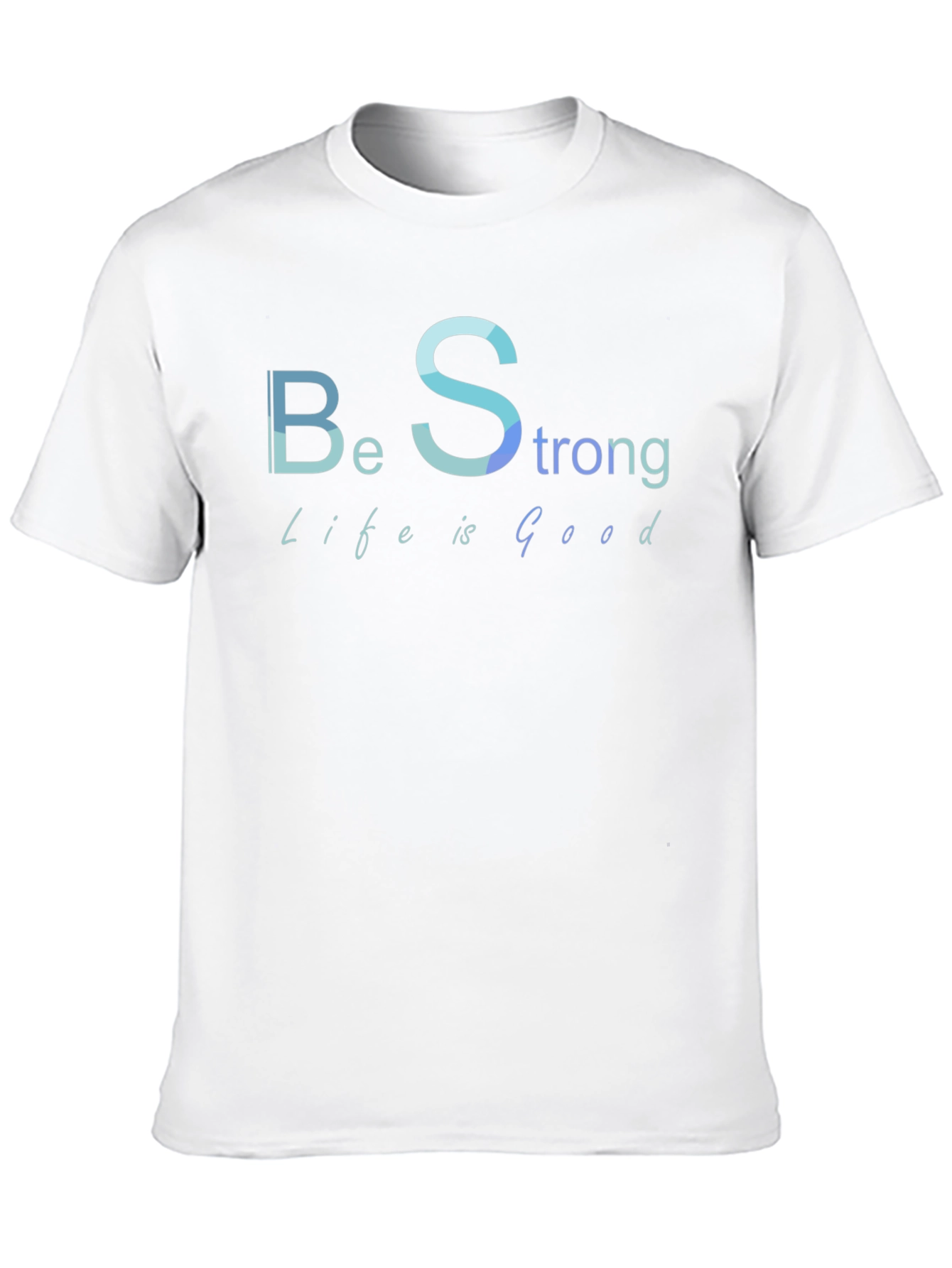 Be Strong Life is Good Black T-Shirt