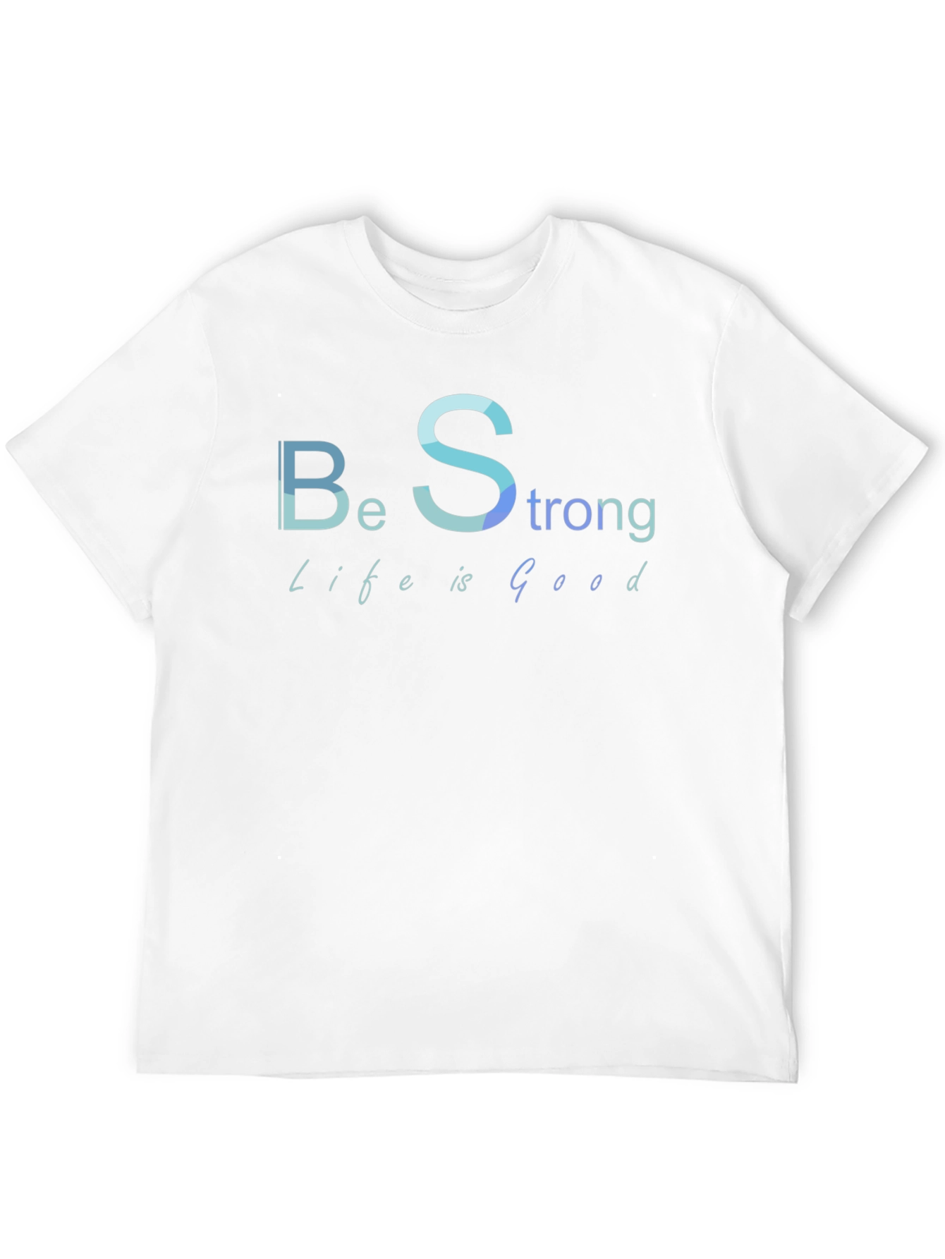 Be Strong Life is Good Black T-Shirt