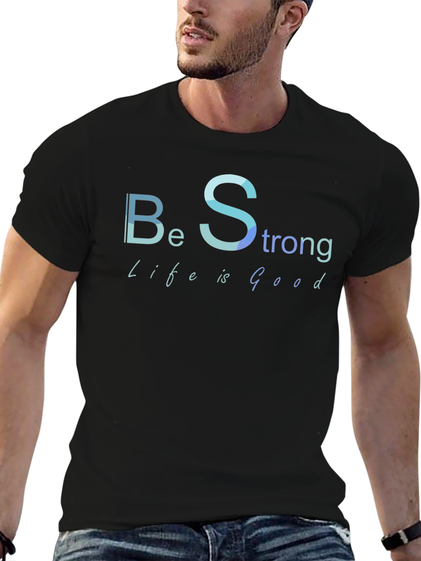 Be Strong Life is Good Black T-Shirt