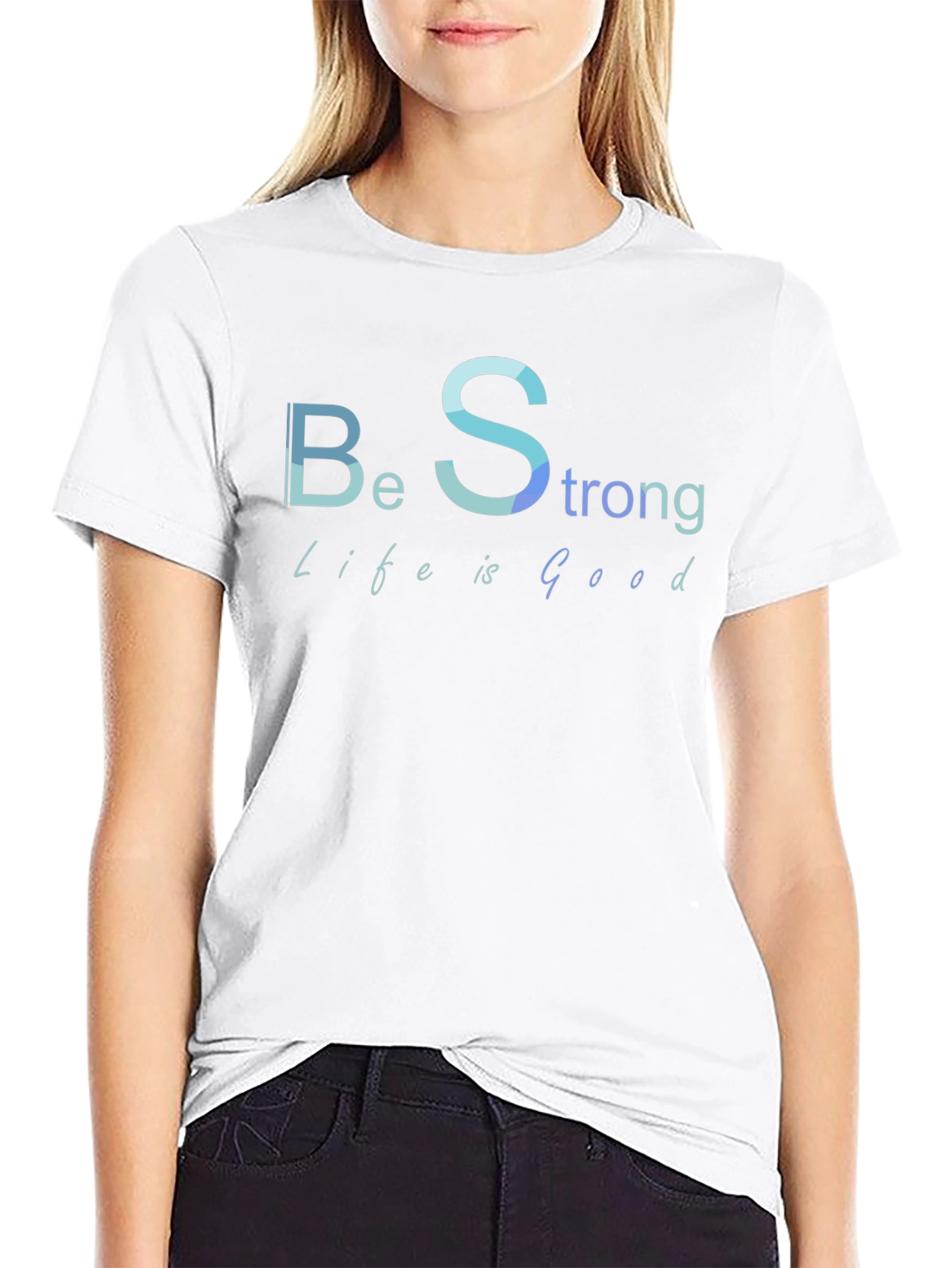 Be Strong Life is Good Black T-Shirt