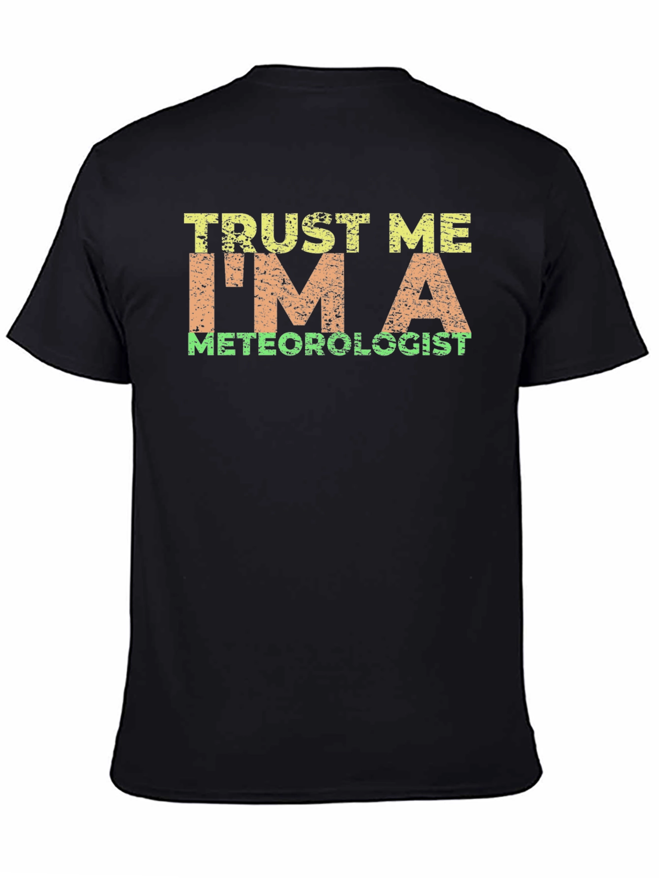 Trust Me Im A Meteorologist Black T-Shirt
